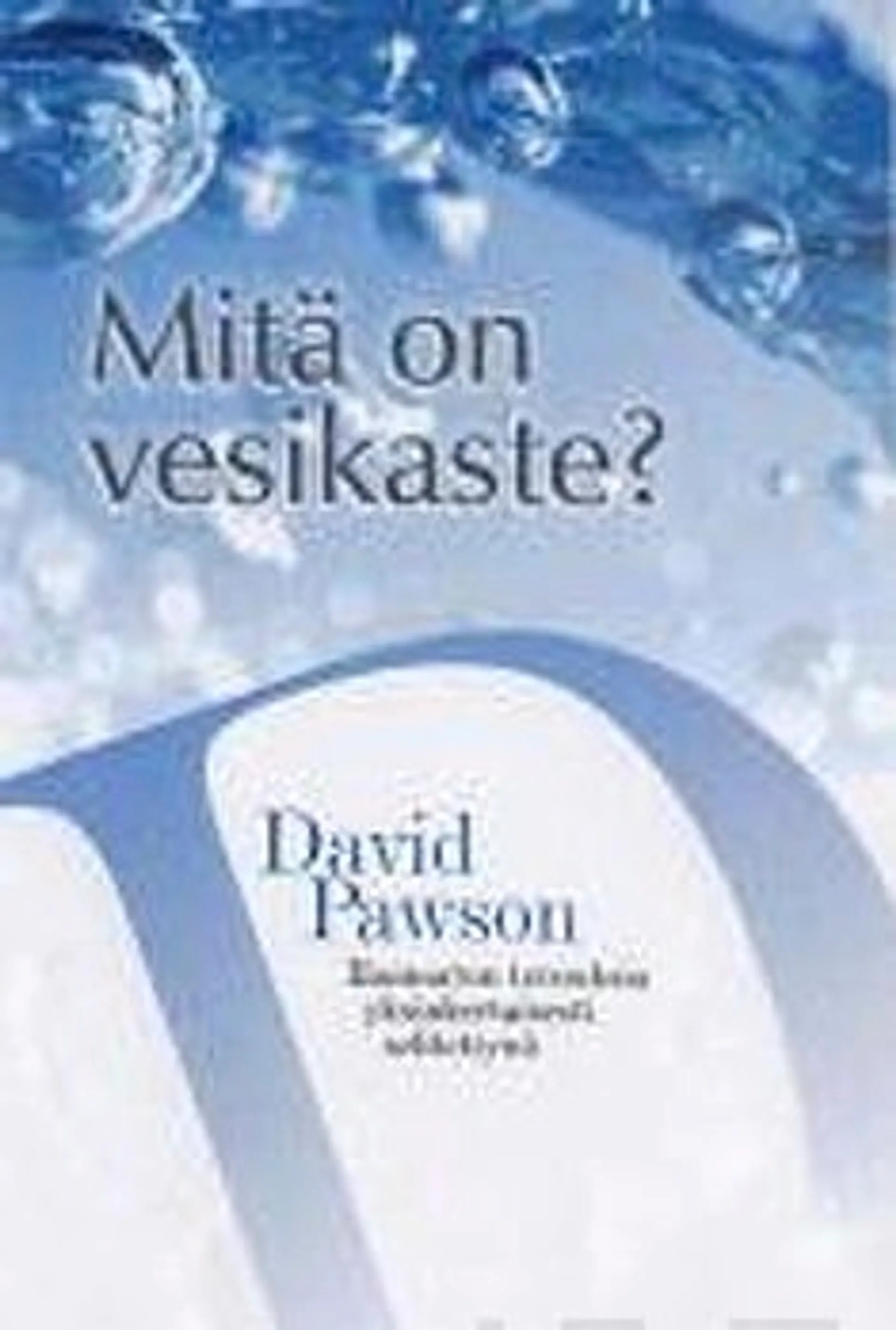 Pawson, Mitä on vesikaste? - Raamatun totuuksia yksinkertaisesti selitettynä