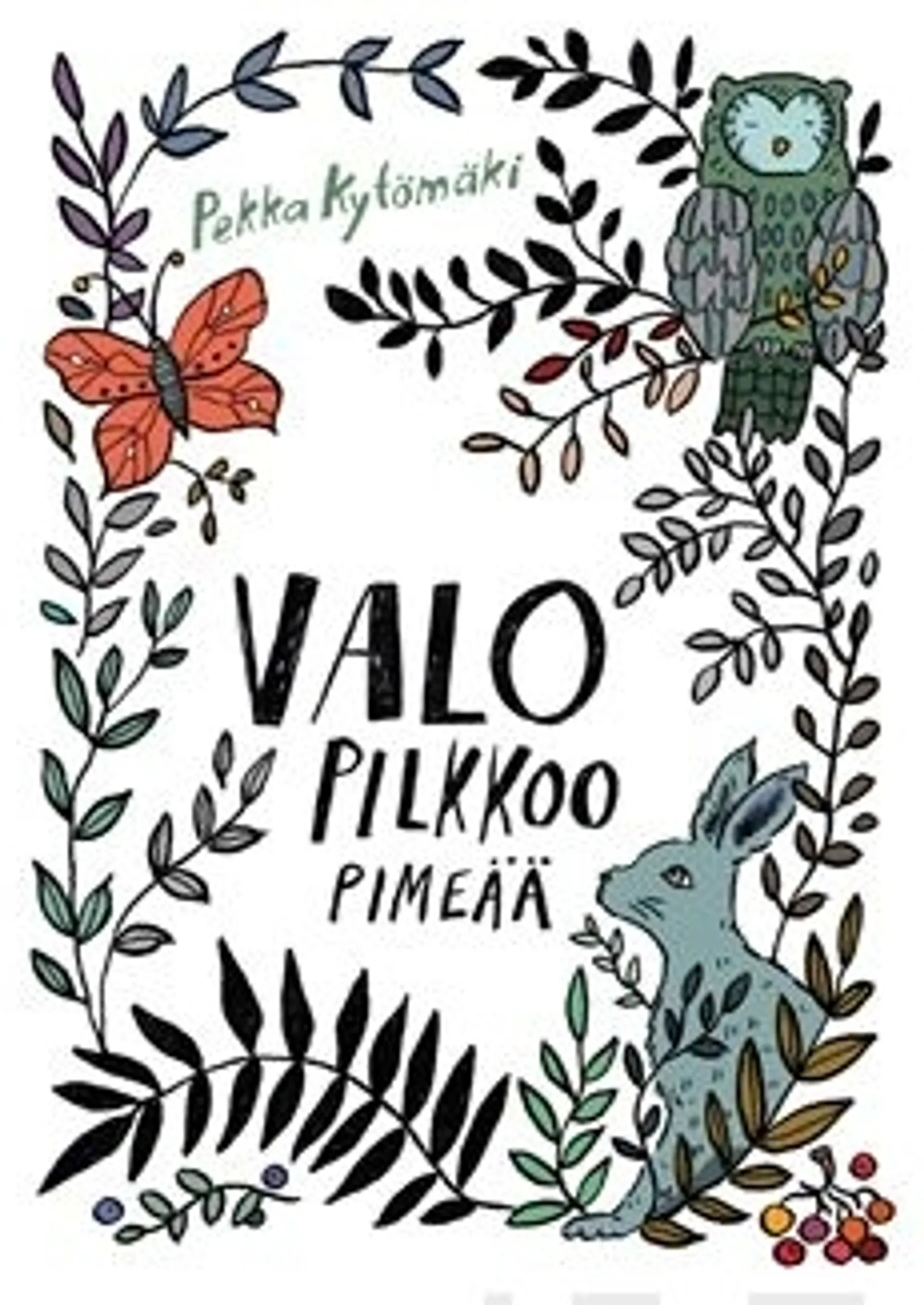 Kytömäki, Valo pilkkoo pimeää