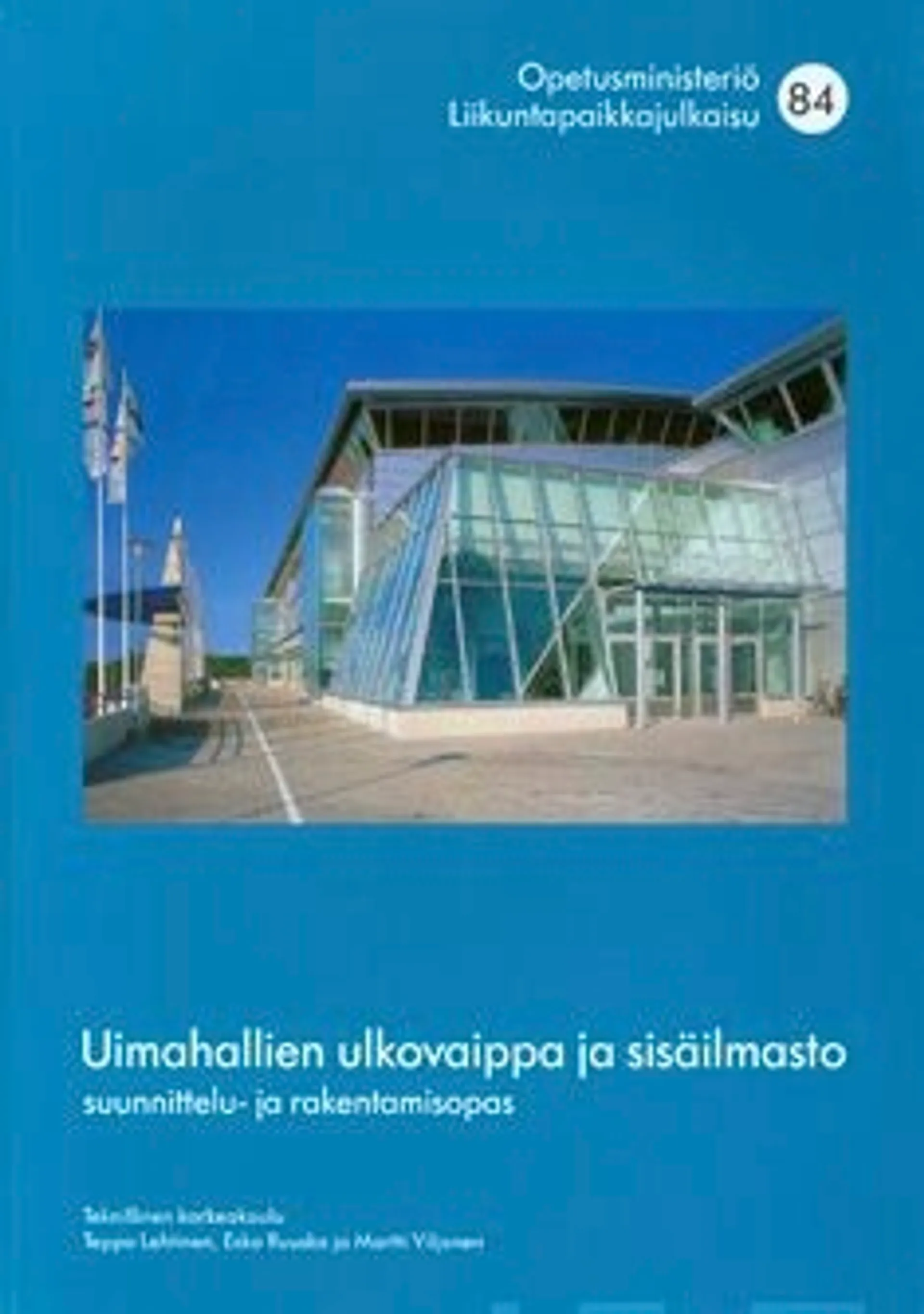 Lehtinen, Uimahallien ulkovaippa ja sisäilmasto - suunnittelu- ja rakentamisopas