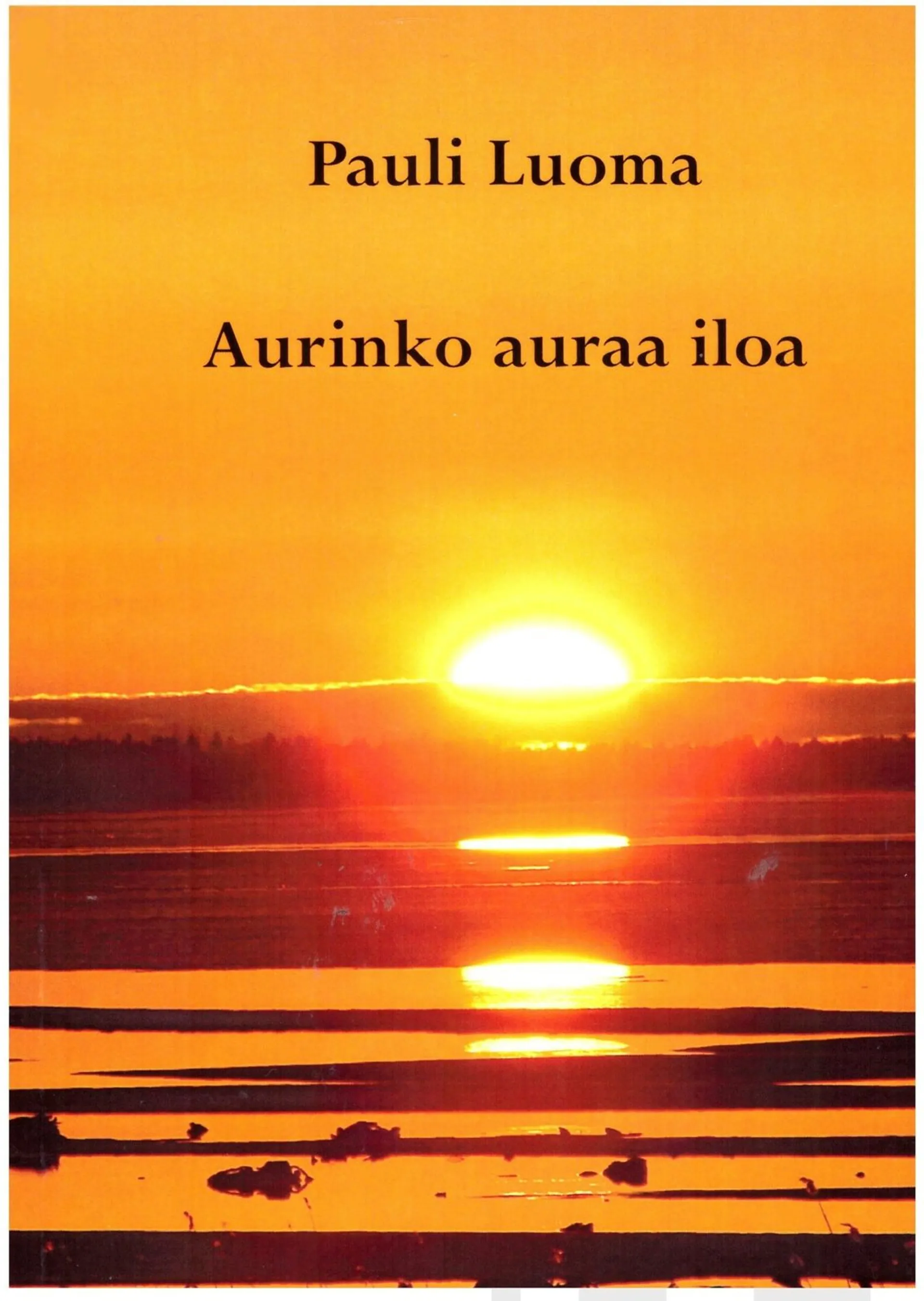 Luoma, Aurinko auraa iloa