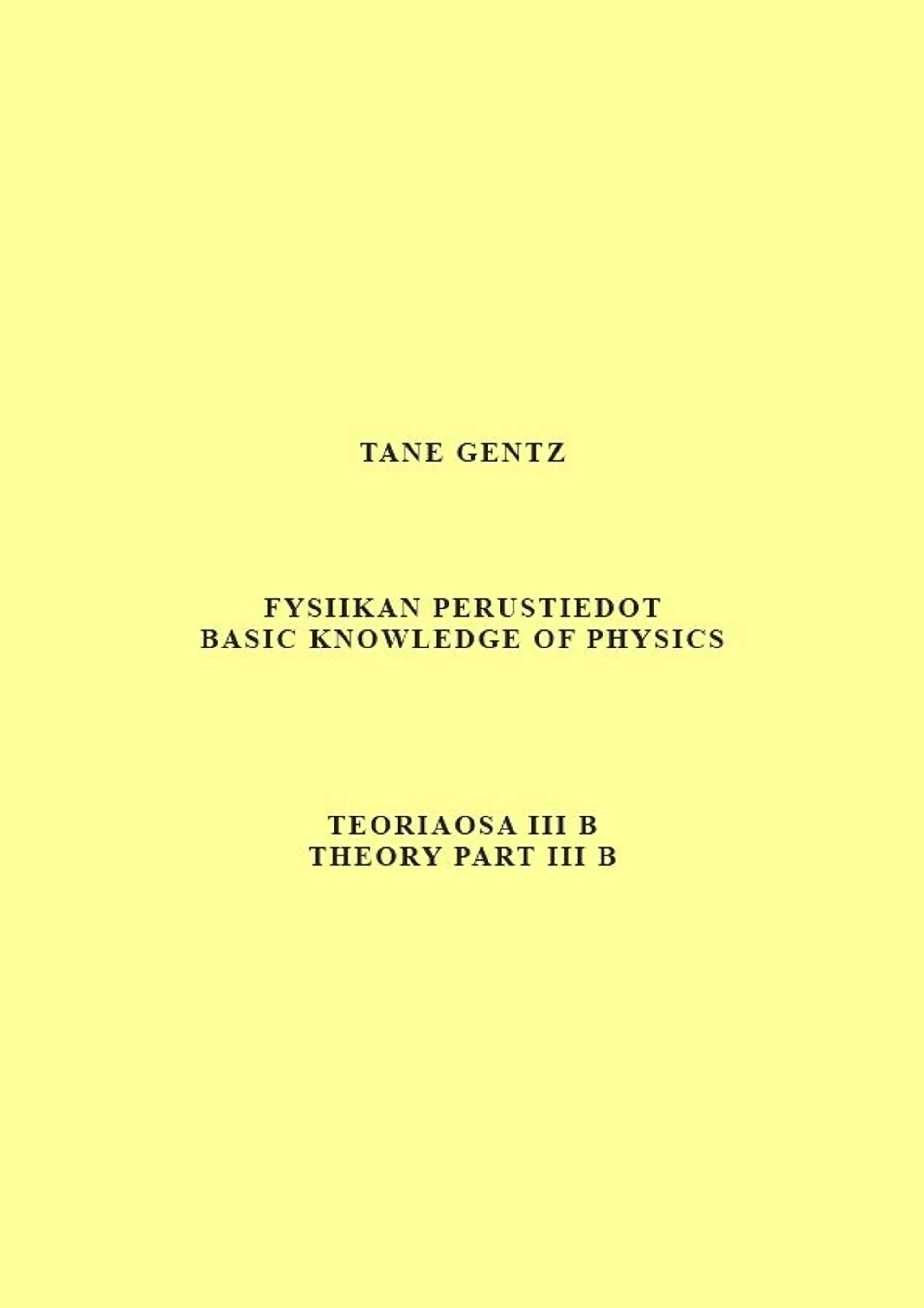 Gentz, Fysiikan perustiedot. Teoriaosa III B - Basic knowledge of physics. Theory part III B