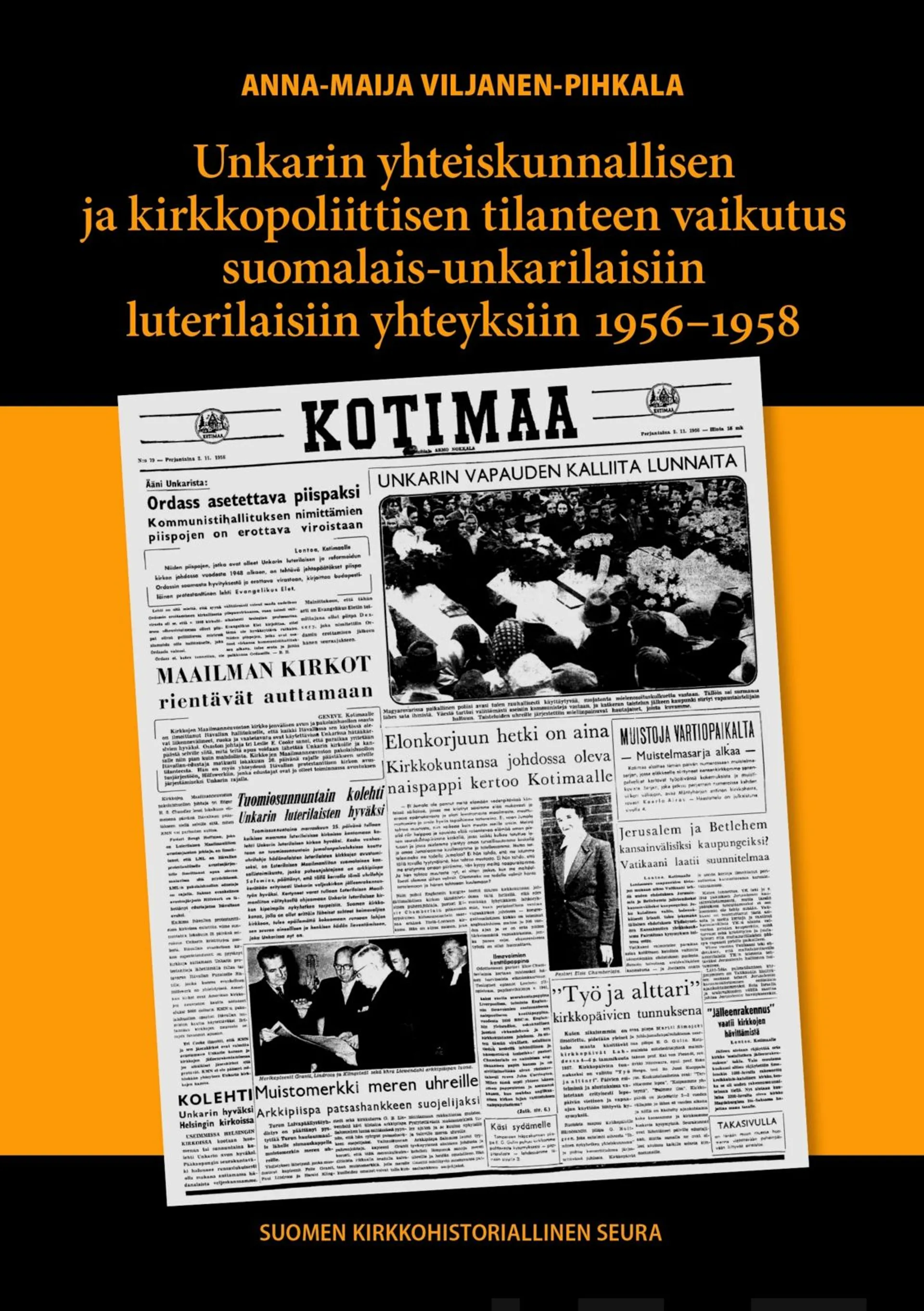 Viljanen-Pihkala, Unkarin yhteiskunnallisen ja kirkkopoliittisen tilanteen vaikutus suomalais-unkarilaisiin luterilaisiin yhteyksiin 1956-1958