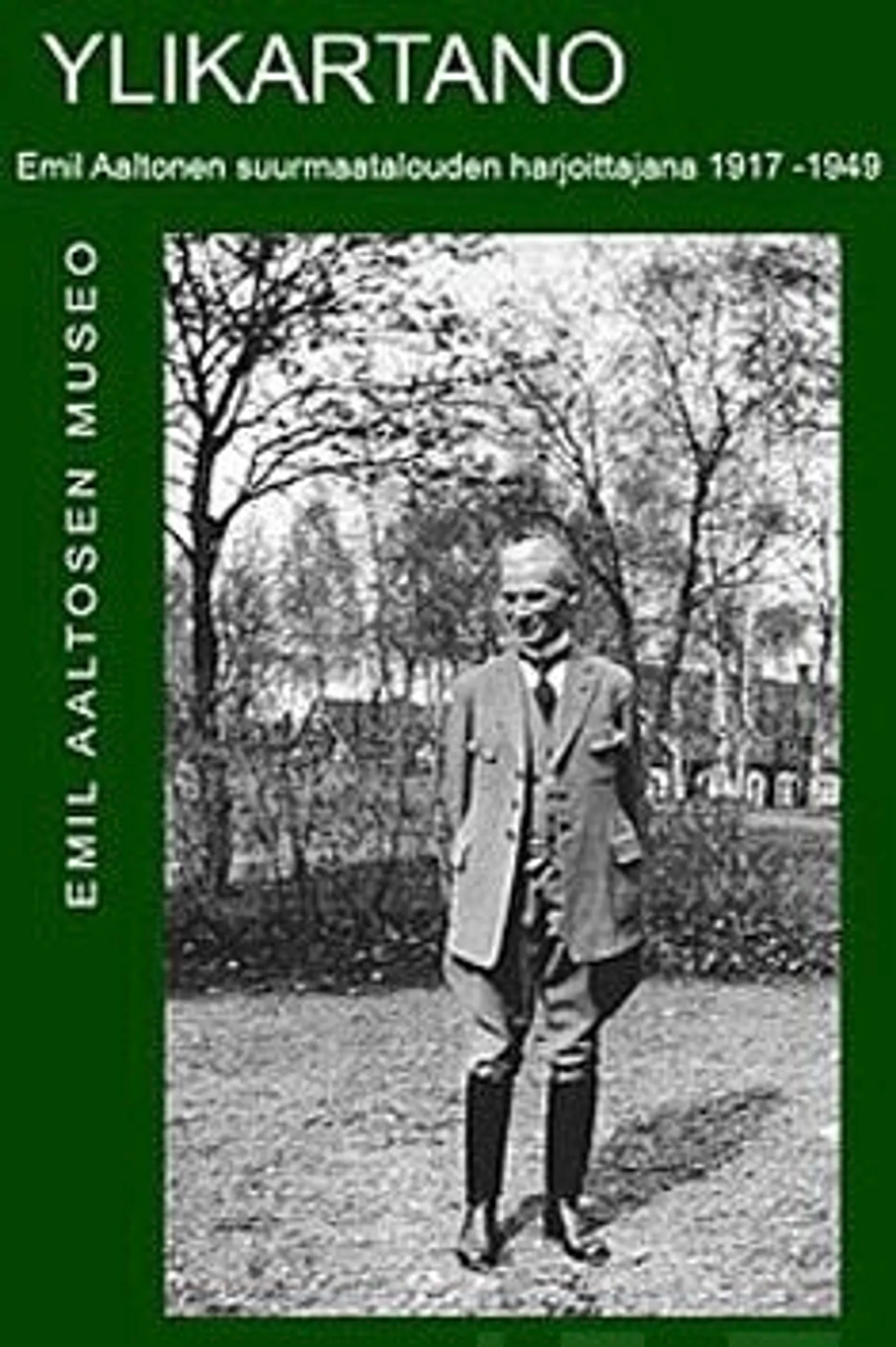 Ylikartano - Emil Aaltonen suurmaatalouden harjoittajana 1917-1949