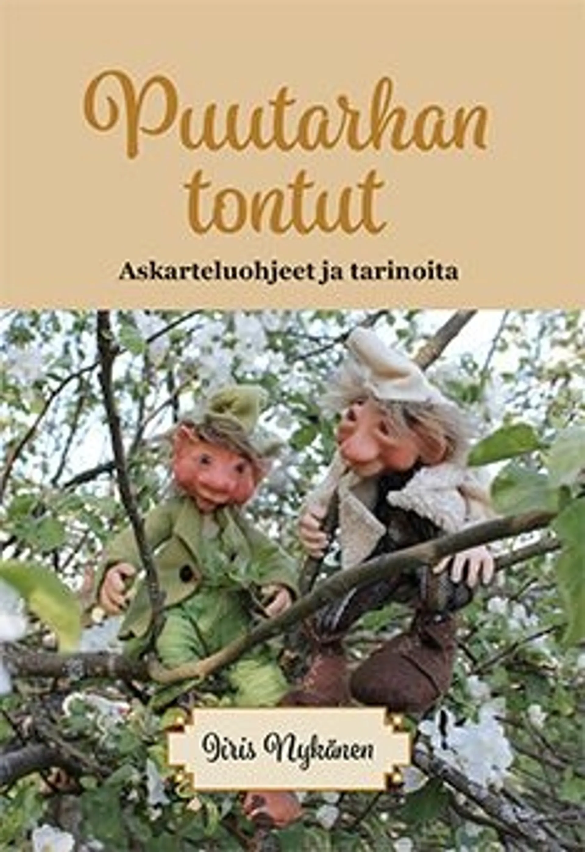 Nykänen, Puutarhan tontut - Askarteluohjeet ja tarinoita