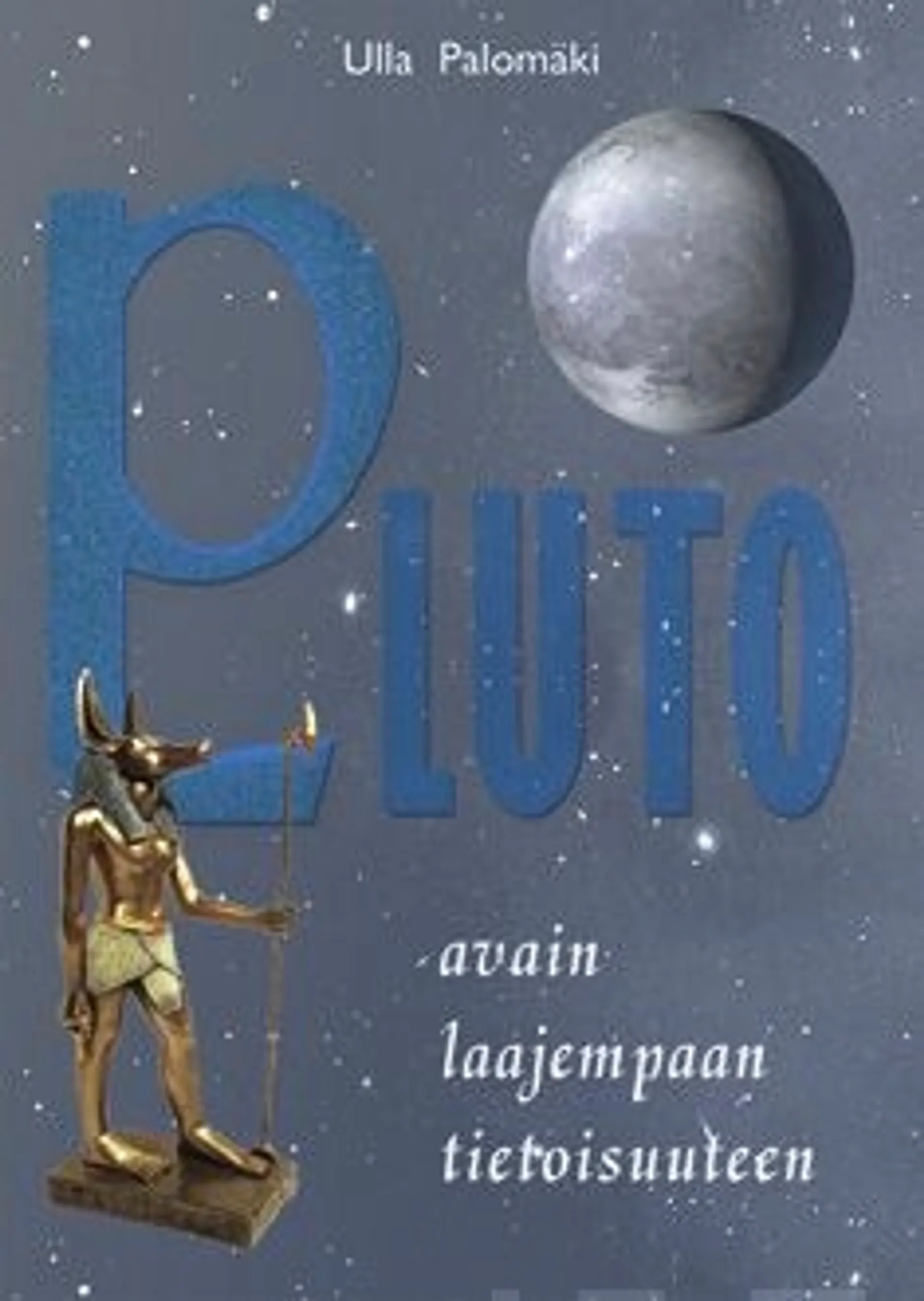 Palomäki, Pluto - avain laajempaan tietoisuuteen