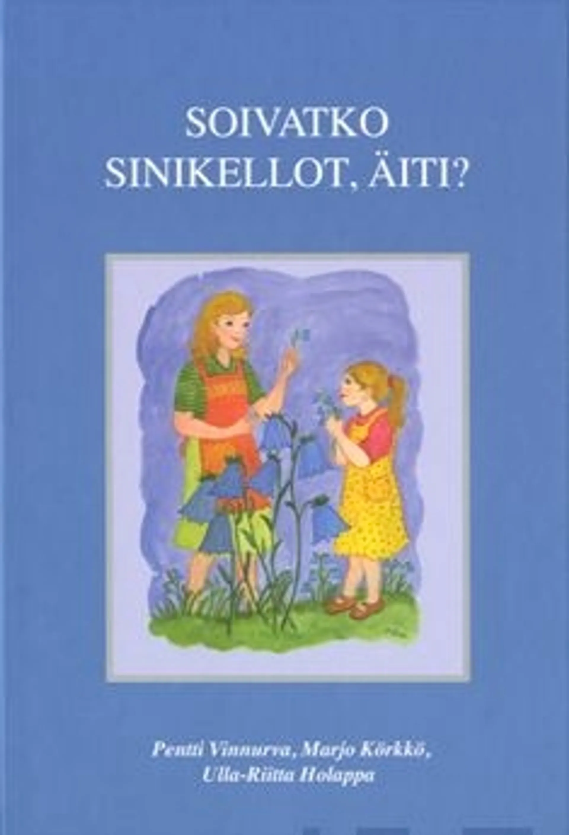 Vinnurva, Soivatko sinikellot, äiti?