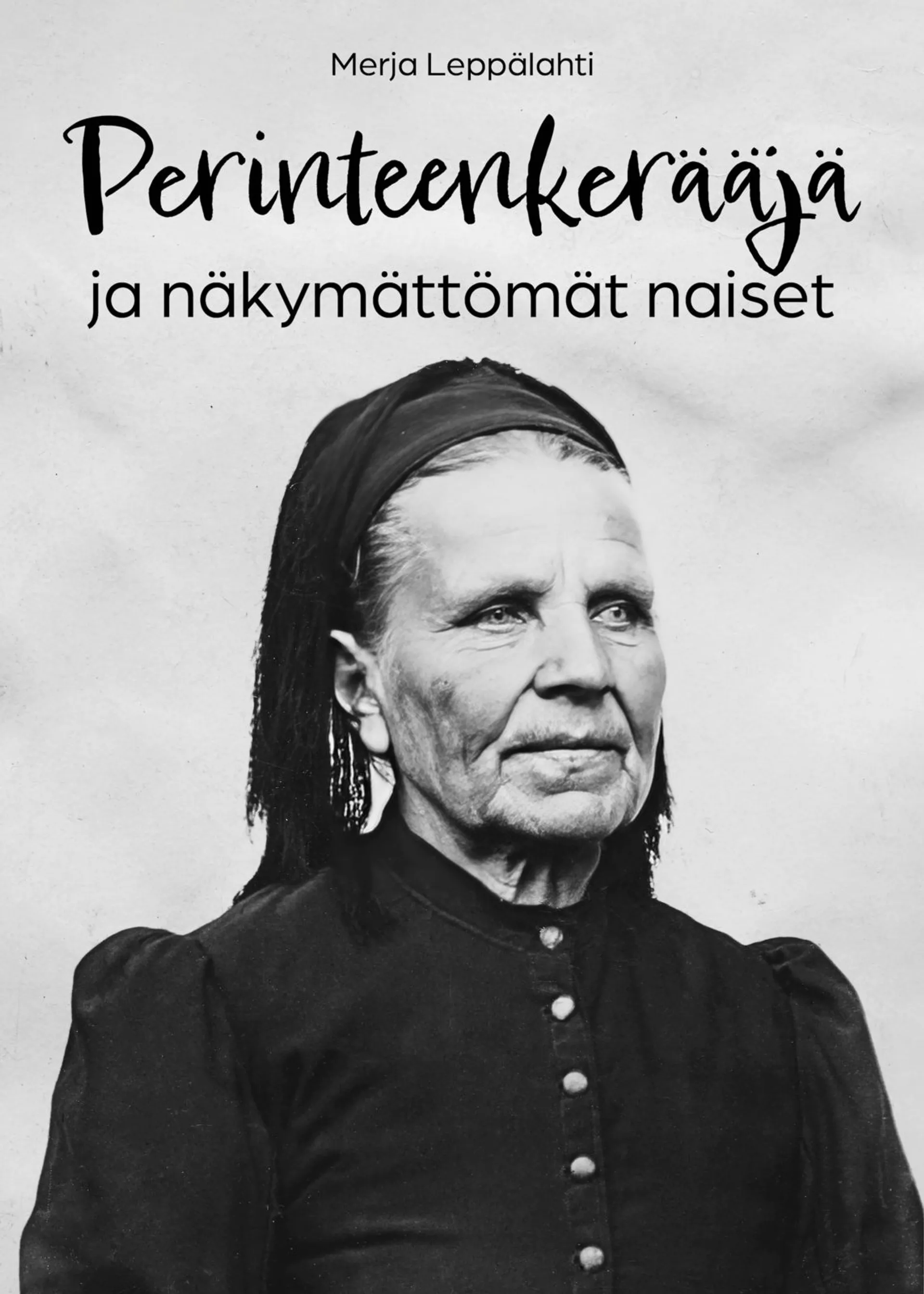 Leppälahti, Perinteenkerääjä ja näkymättömät naiset