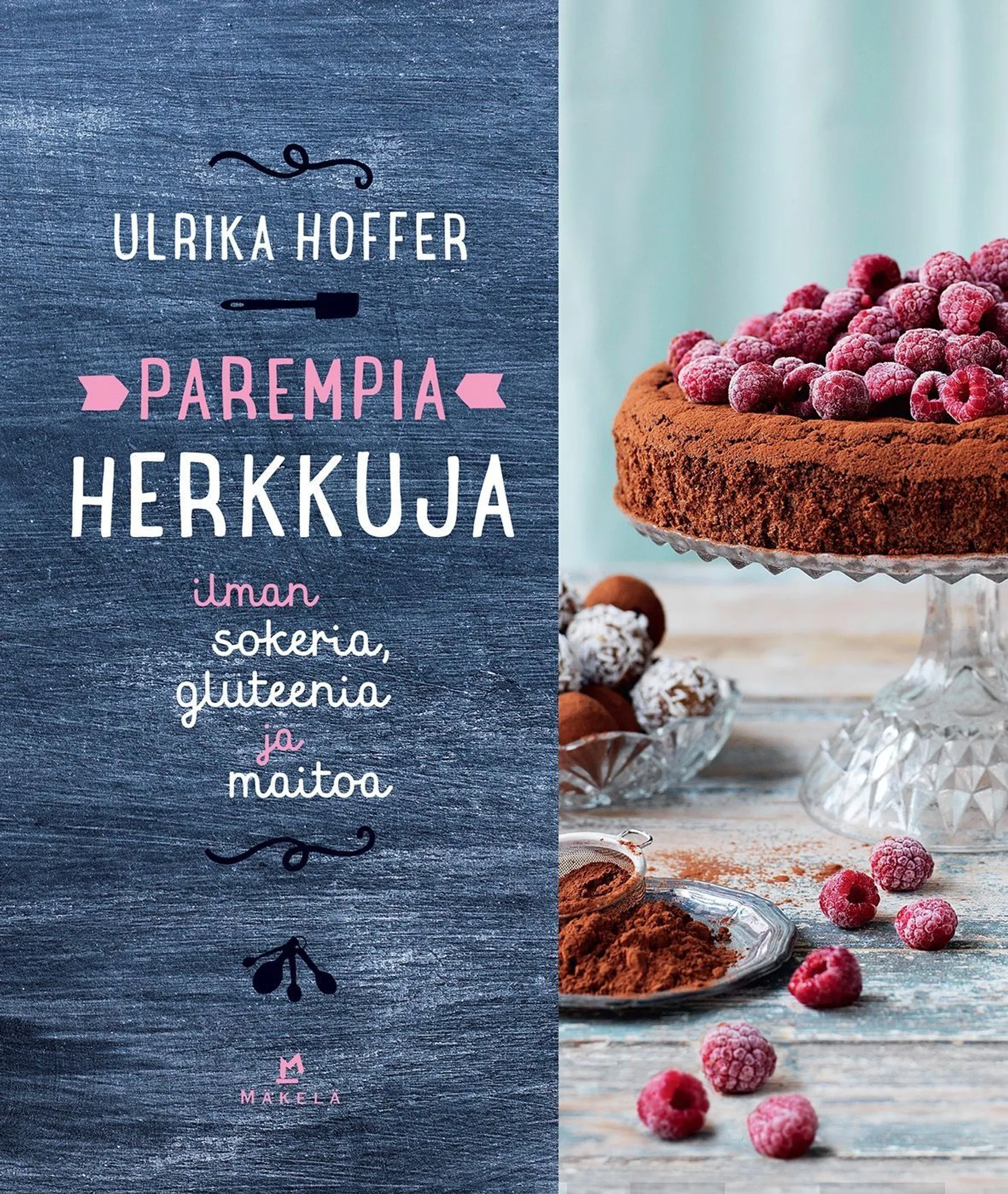 Hoffer, Parempia herkkuja - Ilman sokeria, gluteenia ja maitoa