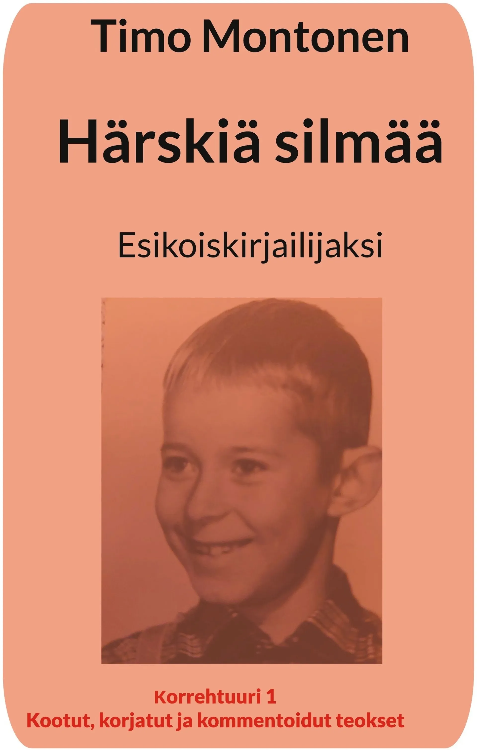 Montonen, Härskiä silmää - Esikoiskirjailijaksi