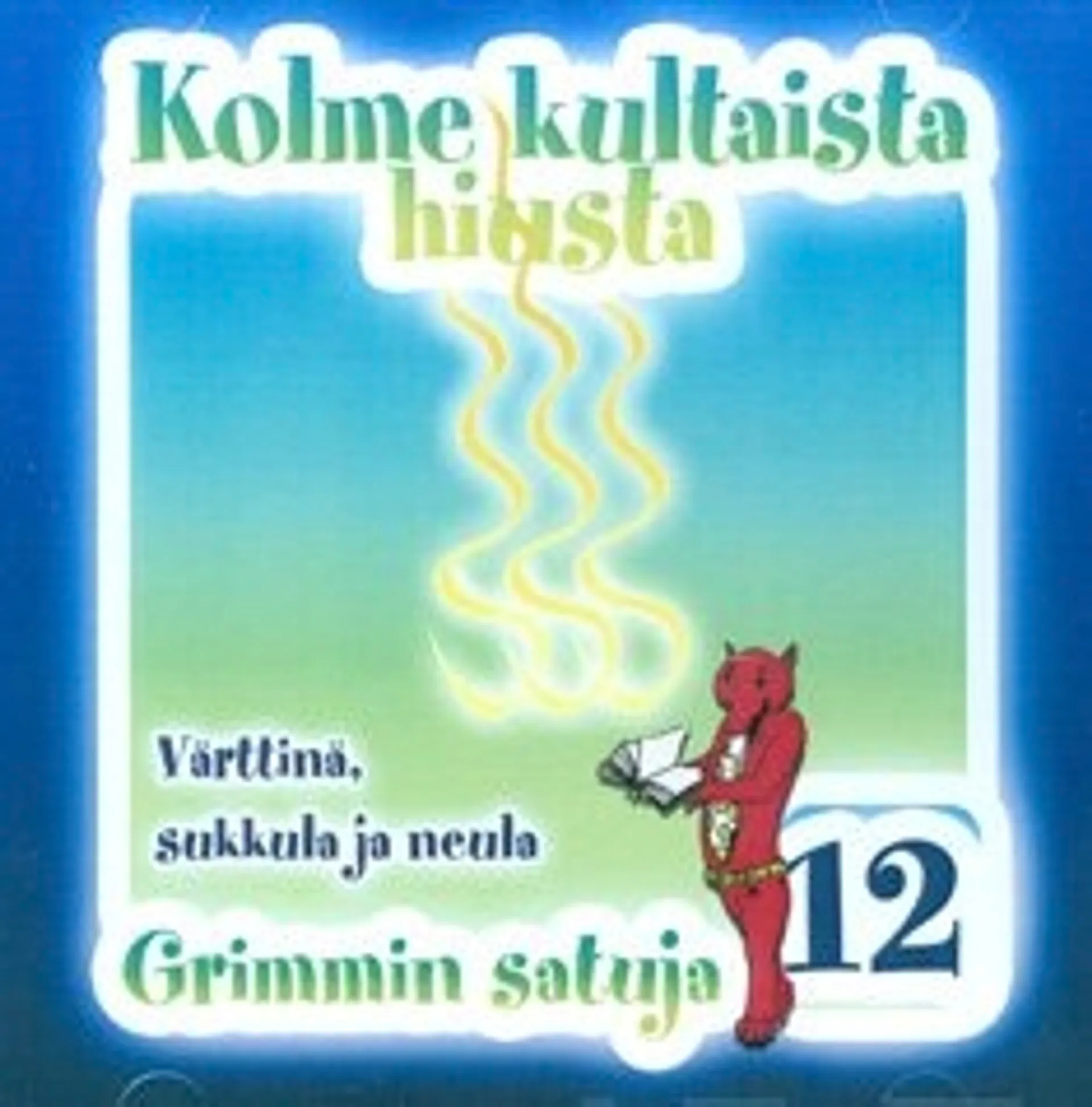 Grimmin satuja 12 - Kolme kultaista hiusta