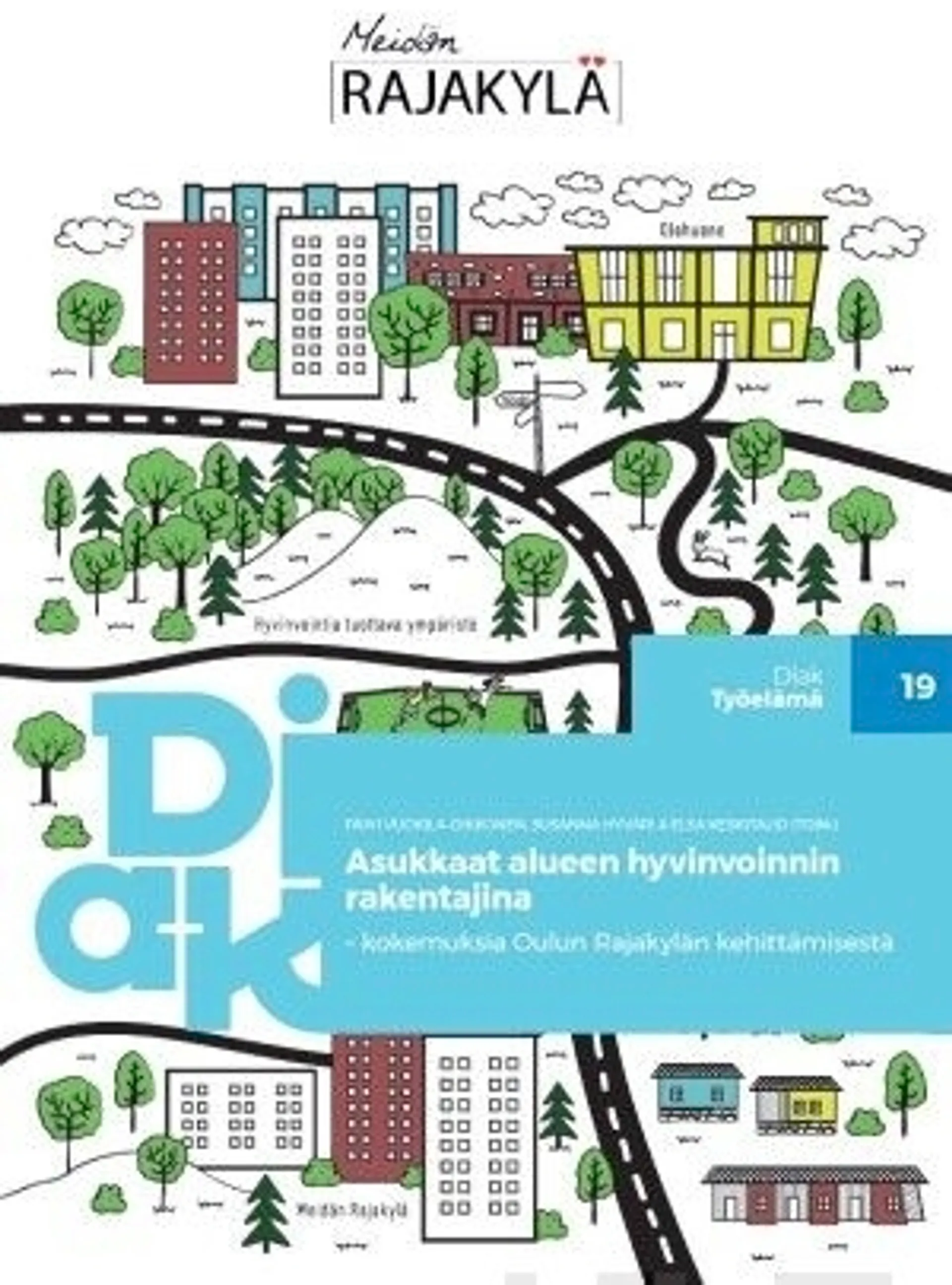 Asukkaat alueen hyvinvoinnin rakentajina - Kokemuksia Oulun Rajakylän kehittämisestä