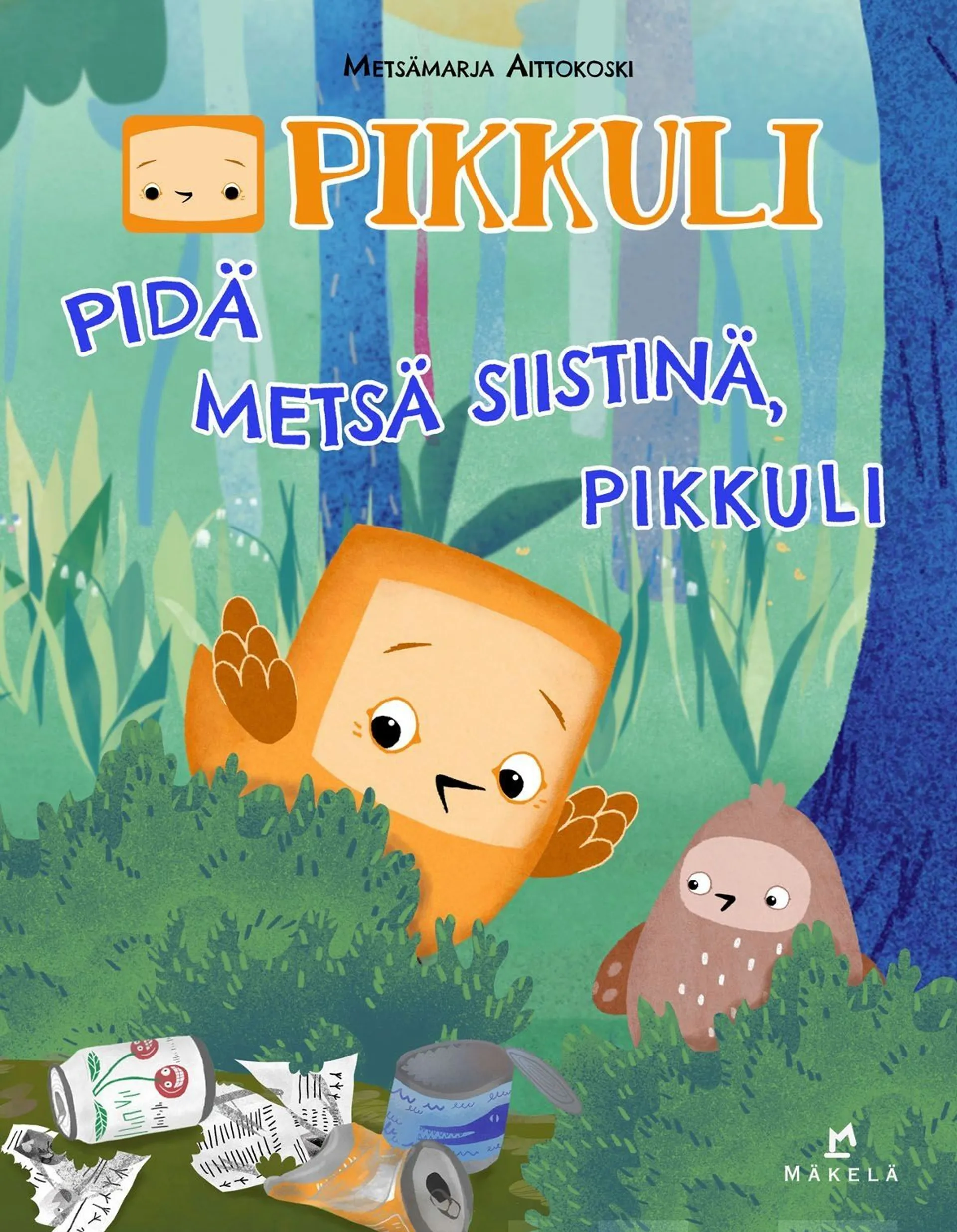 Aittokoski, Pidä metsä siistinä, Pikkuli