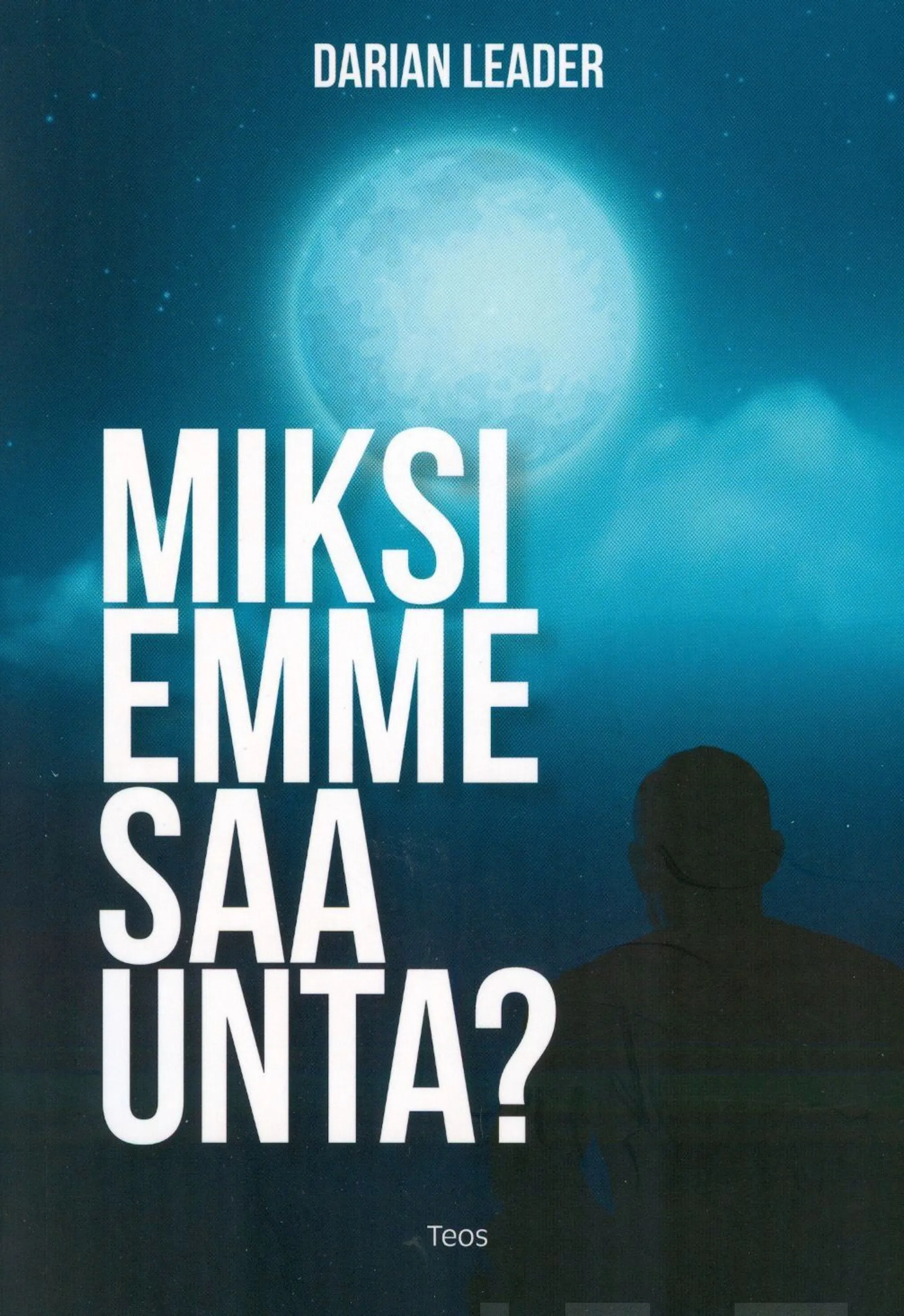 Leader, Miksi emme saa unta?