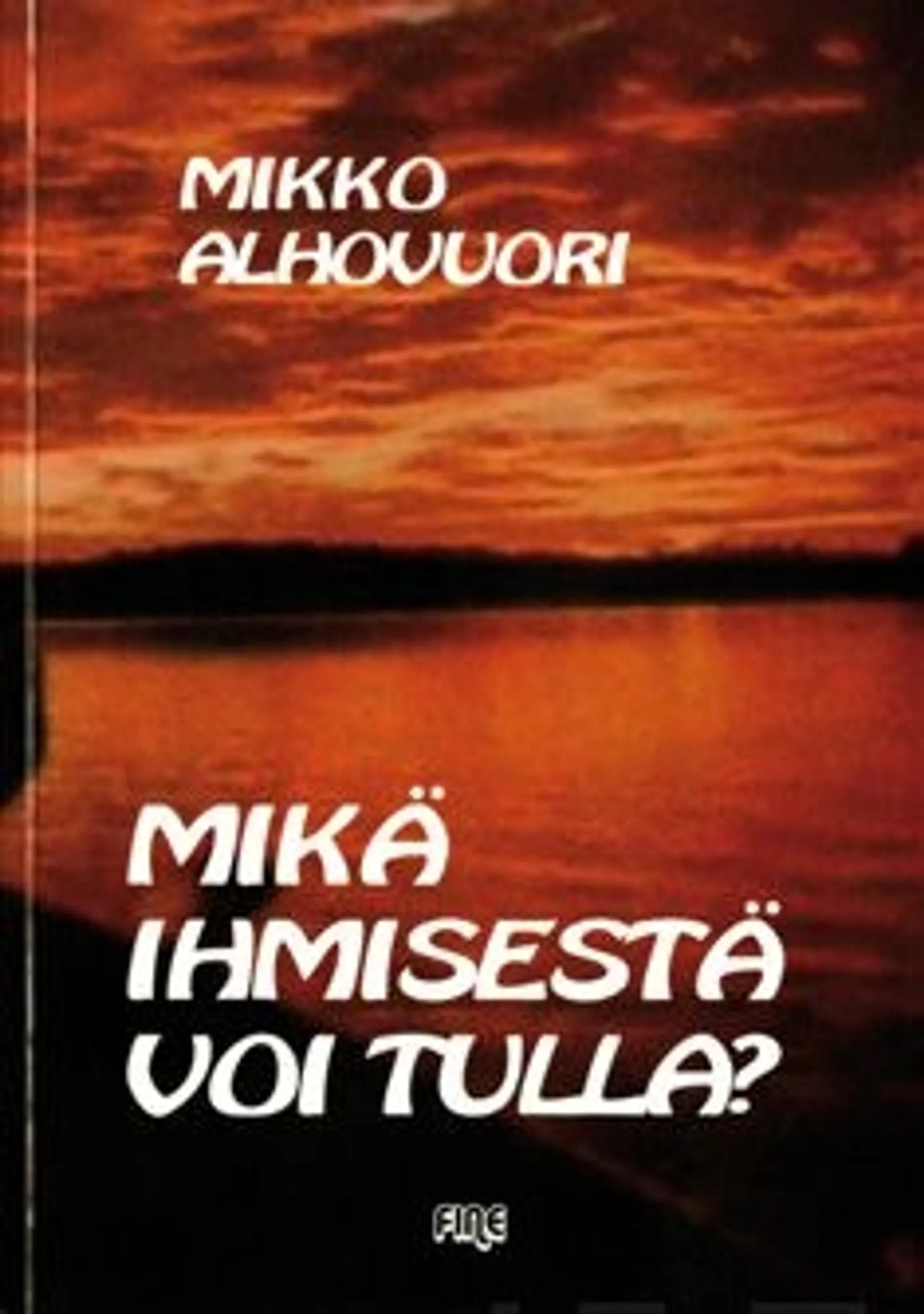 Alhovuori, Mikä ihmisestä voi tulla?