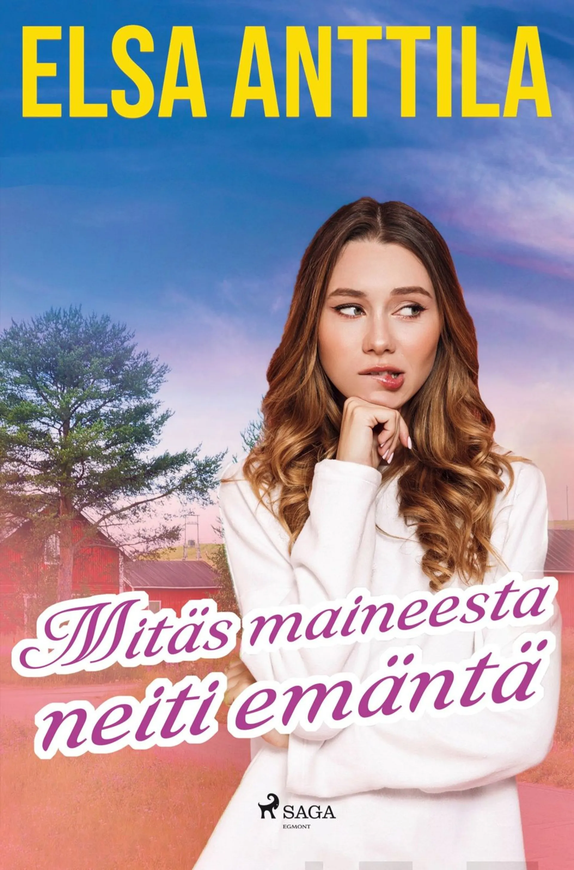 Anttila, Mitäs maineesta neiti emäntä