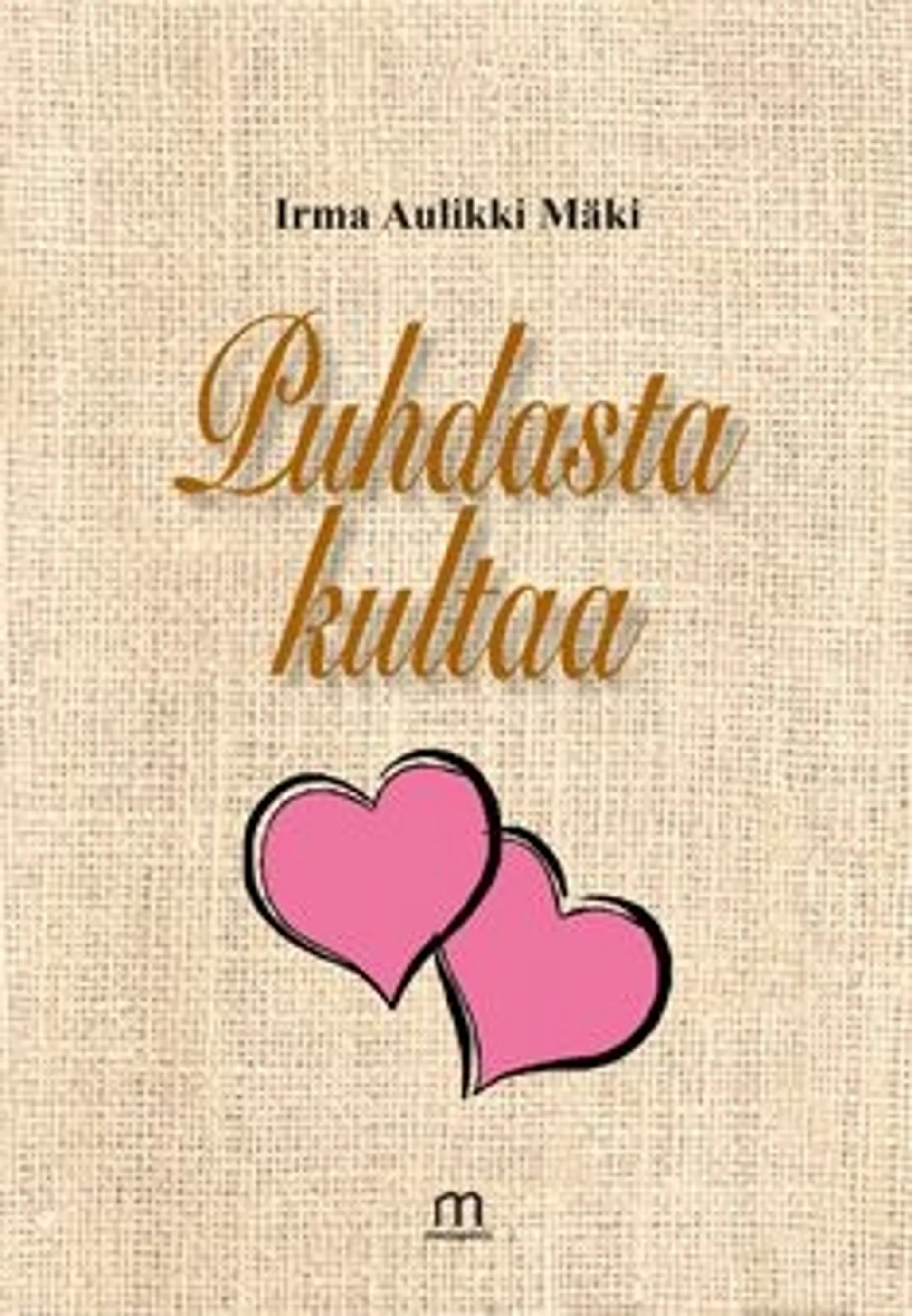 Mäki, Puhdasta kultaa