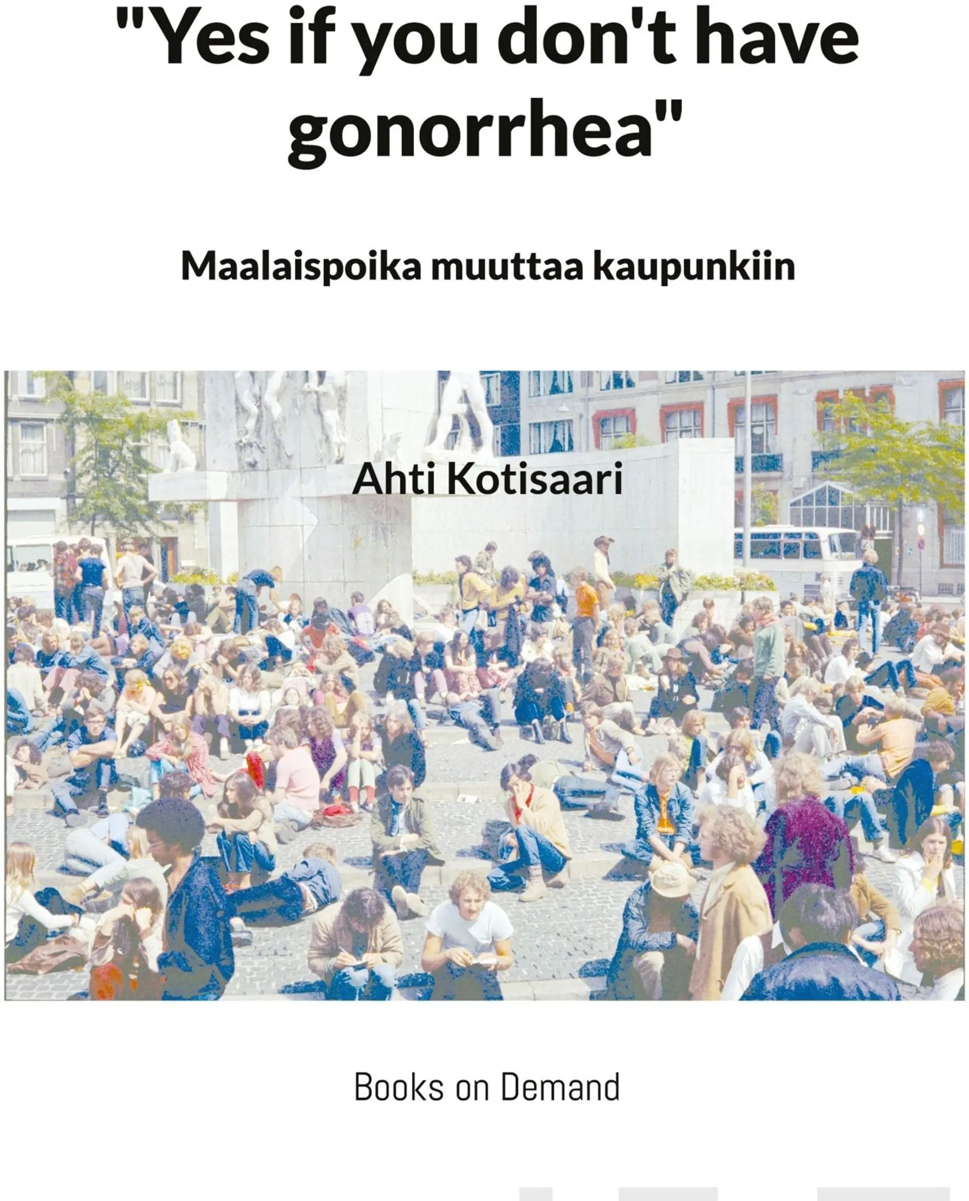 Kotisaari, "Yes if you don't have gonorrhea"- Maalaispoika muuttaa kaupunkiin