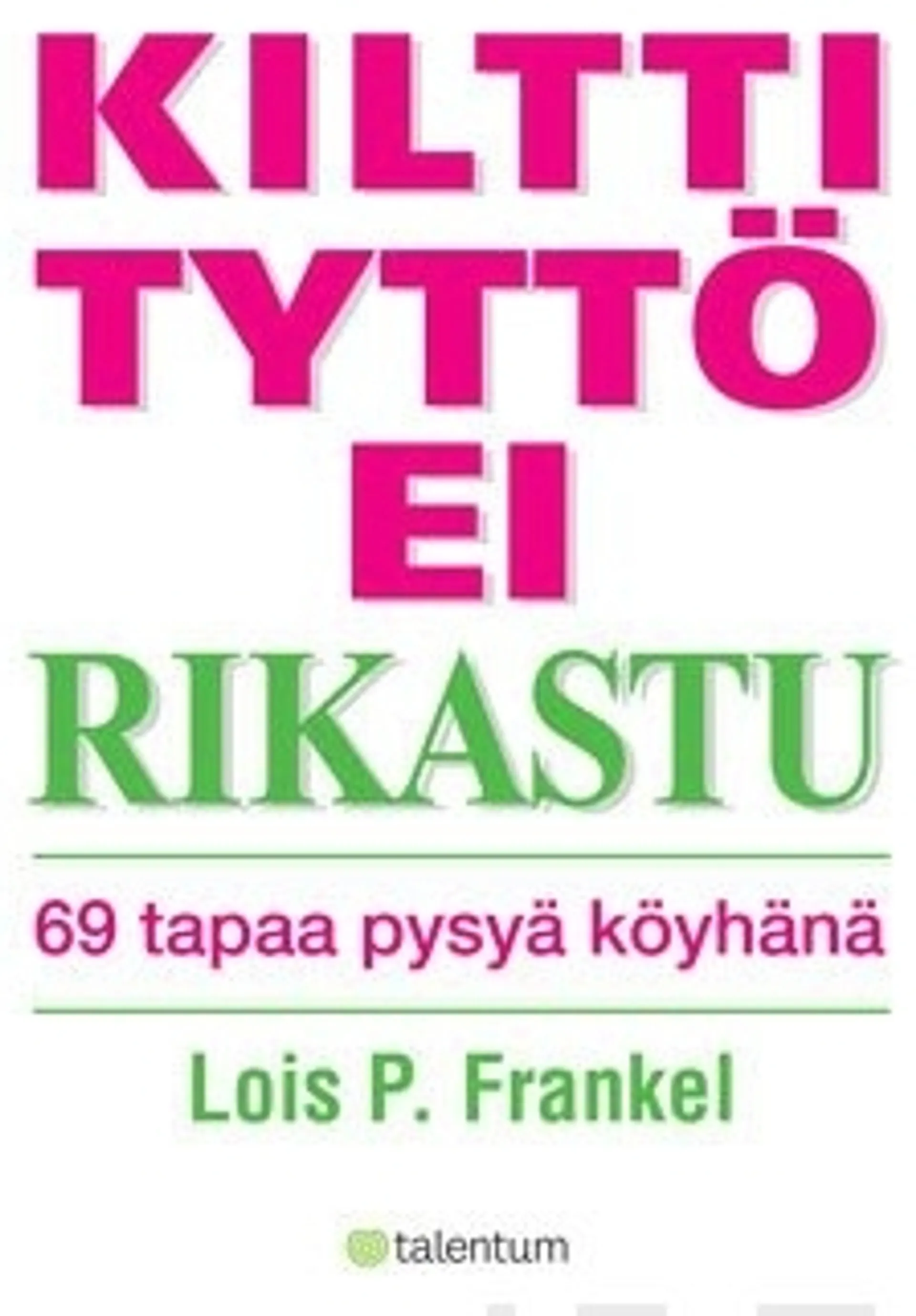 Kiltti tyttö ei rikastu