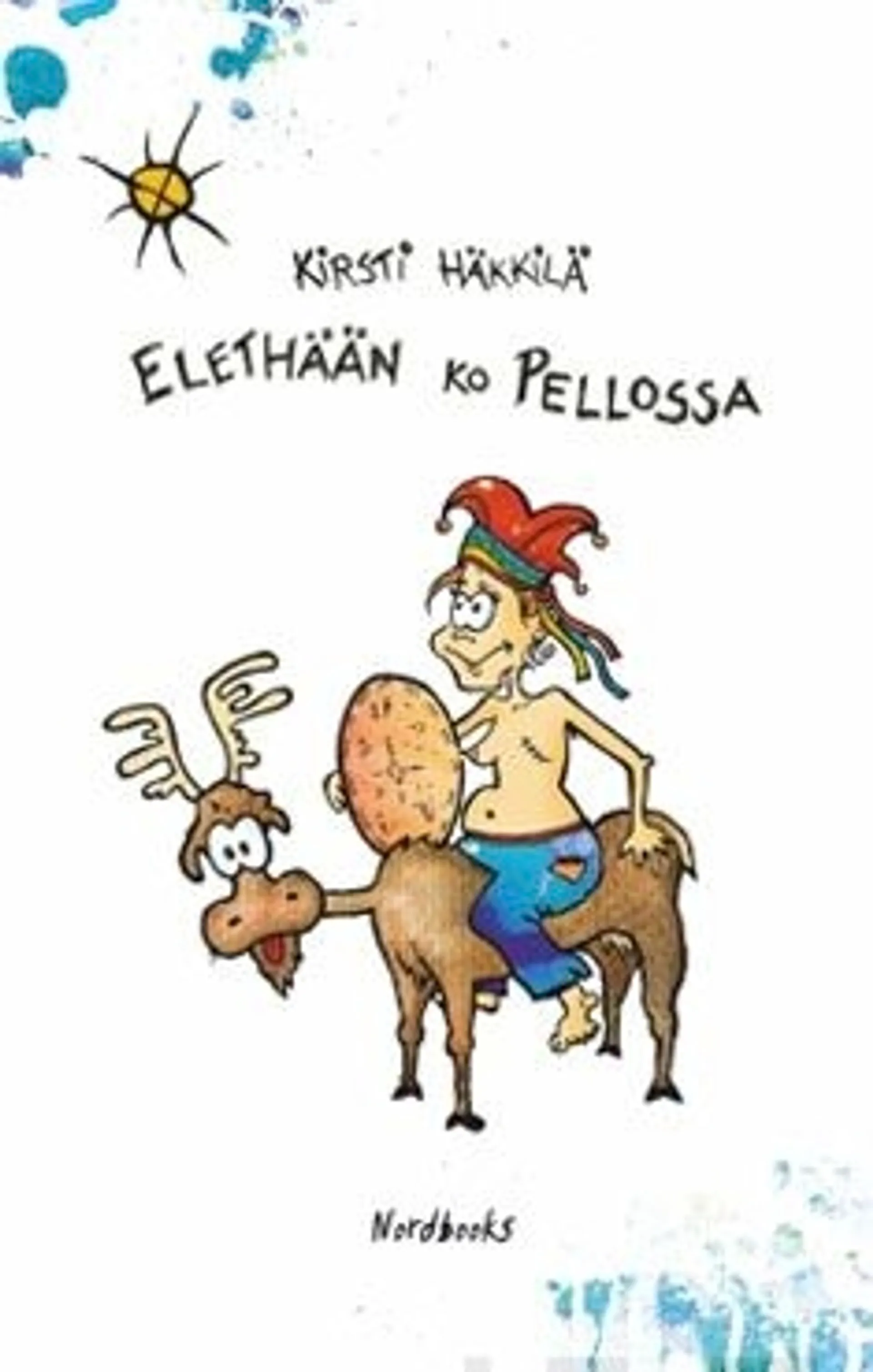 Häkkilä, Elethään ko Pellossa - tarinoita