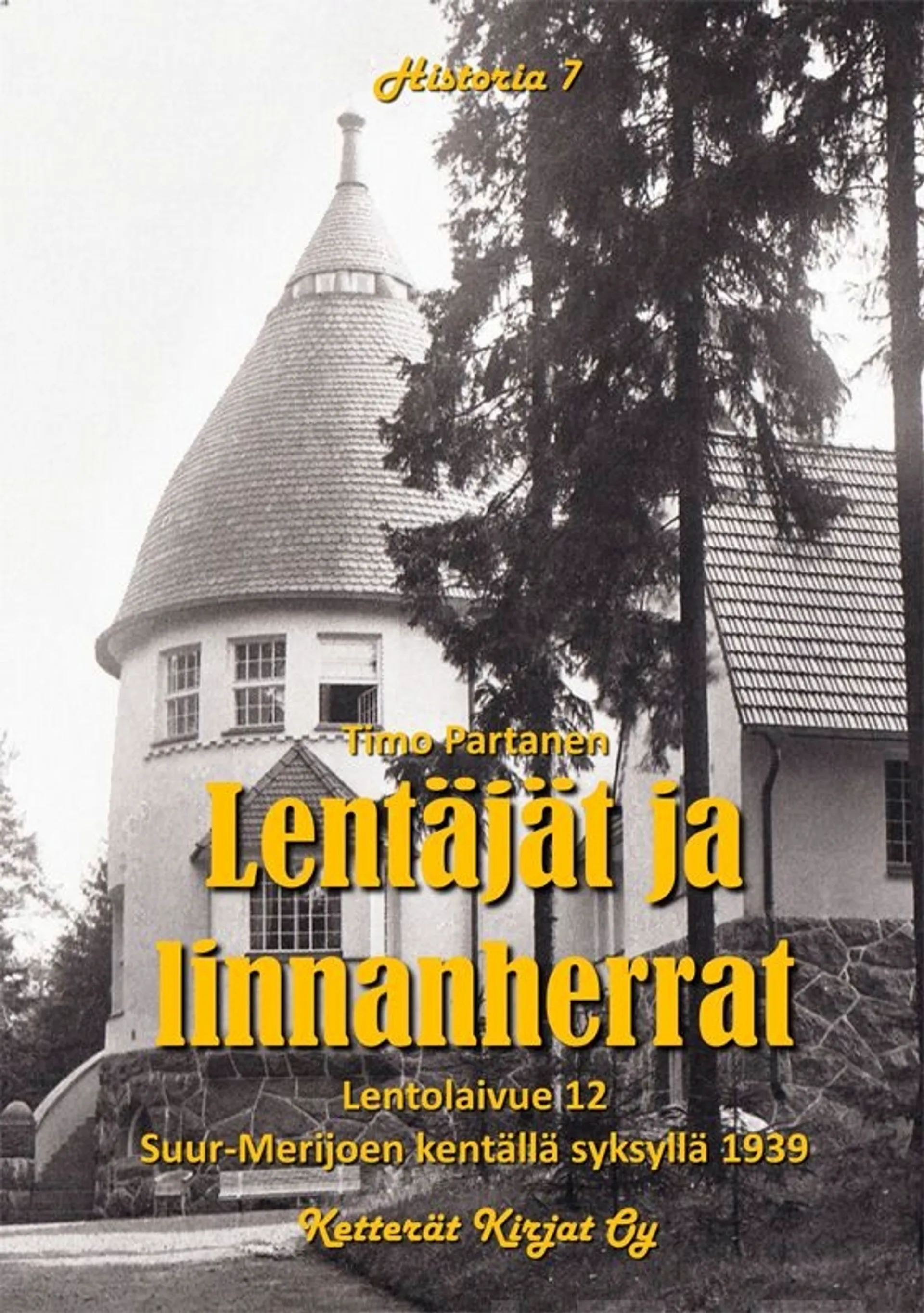 Partanen, Lentäjät ja linnanherrat - Lentolaivue 12 Suur-Merijoen kentällä syksyllä 1939 : Historiallinen romaani