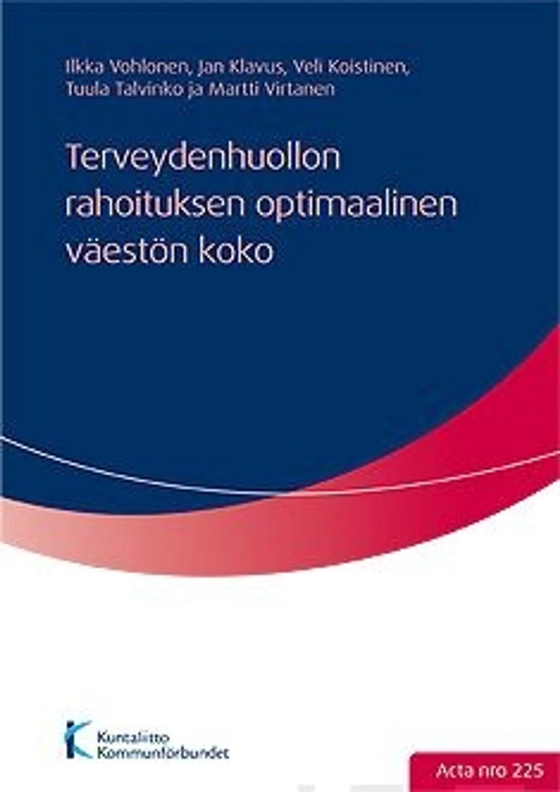 Vohlonen, Terveydenhuollon rahoituksen optimaalinen väestön koko - rahoituspoliittinen tutkimus vestön sairastamiseen perustuvasta ennakoinnistata