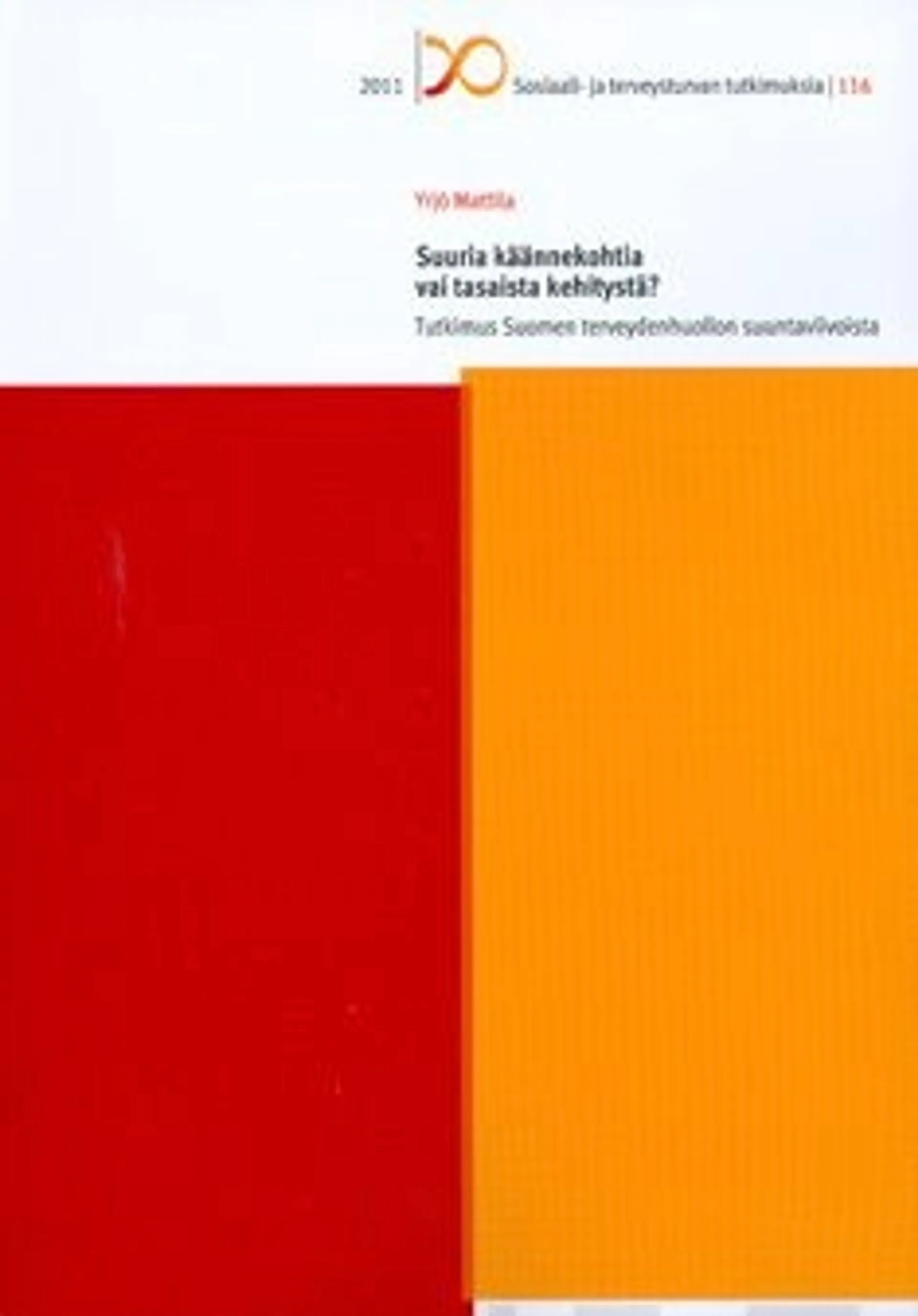 Mattila, Suuria käännekohtia vai tasaista kehitystä? - tutkimus Suomen terveydenhuollon suuntaviivoista