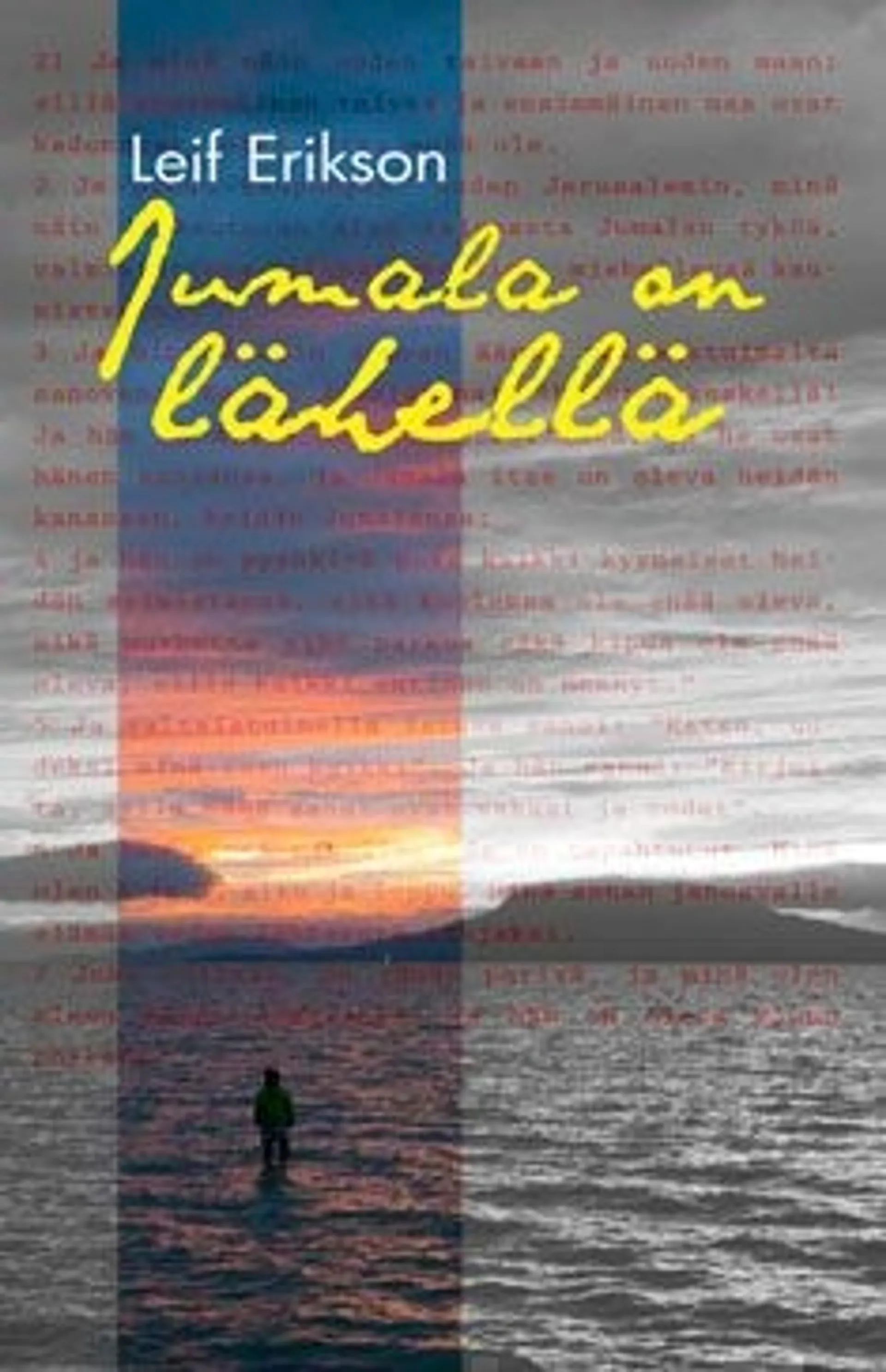 Erikson, Jumala on lähellä