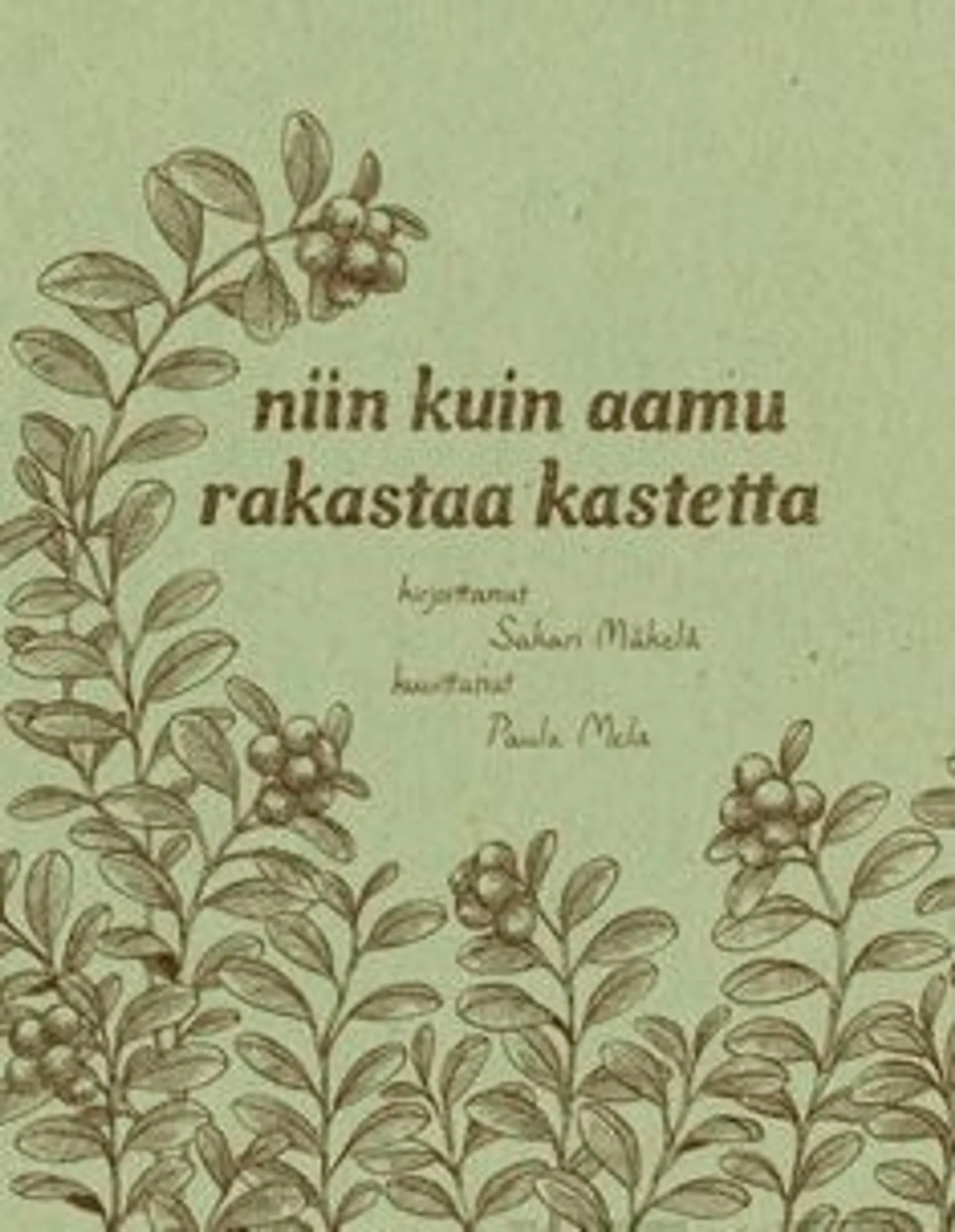 Mäkelä, Niin kuin aamu rakastaa kastetta