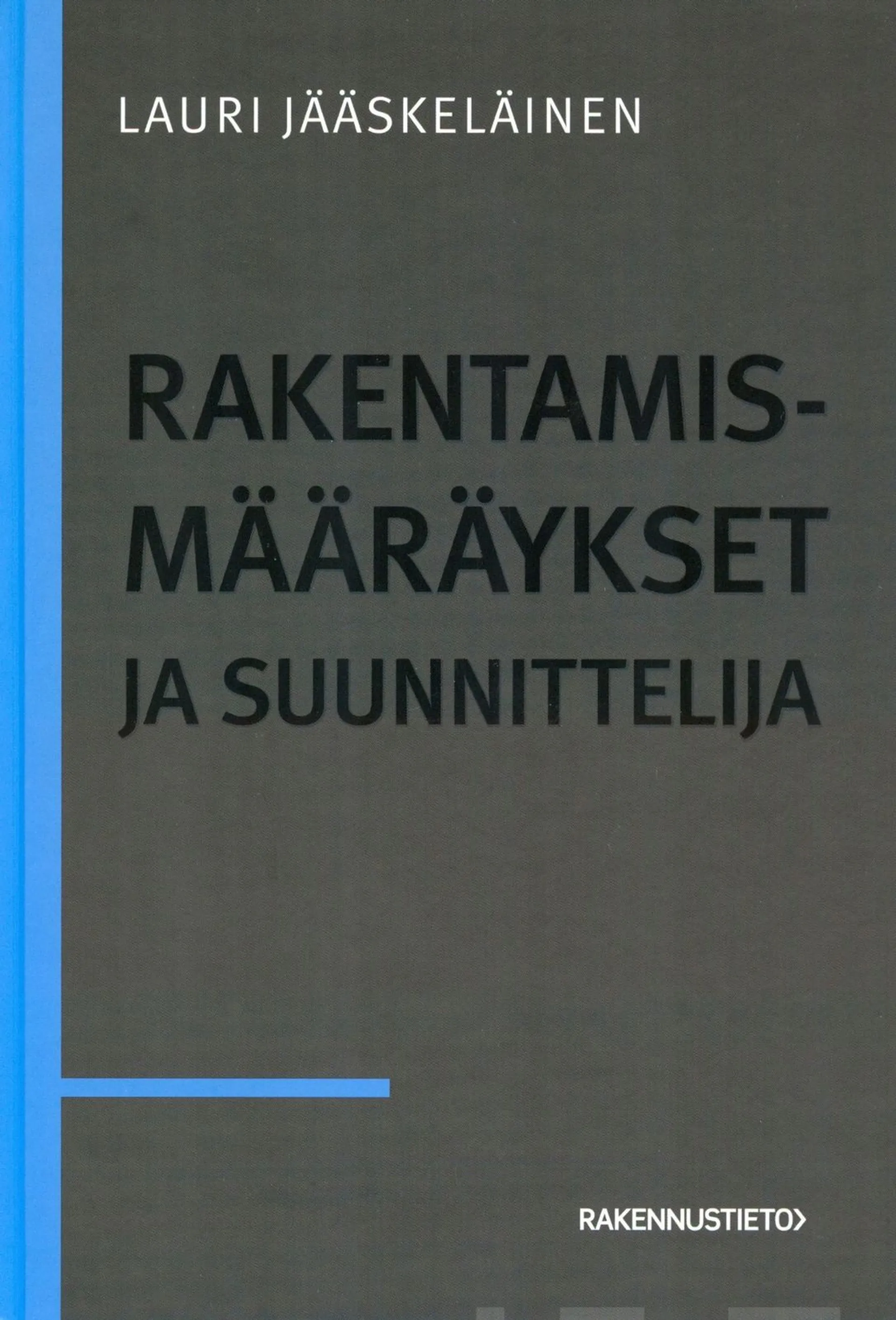 Jääskeläinen, Rakentamismääräykset ja suunnittelija