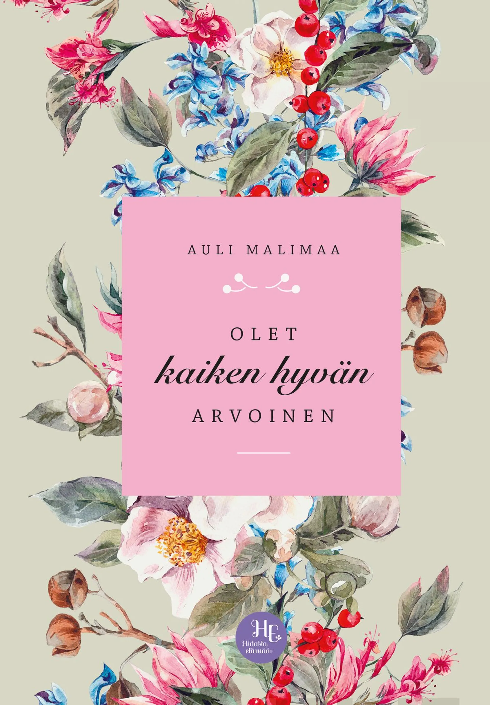 Malimaa, Olet kaiken hyvän arvoinen