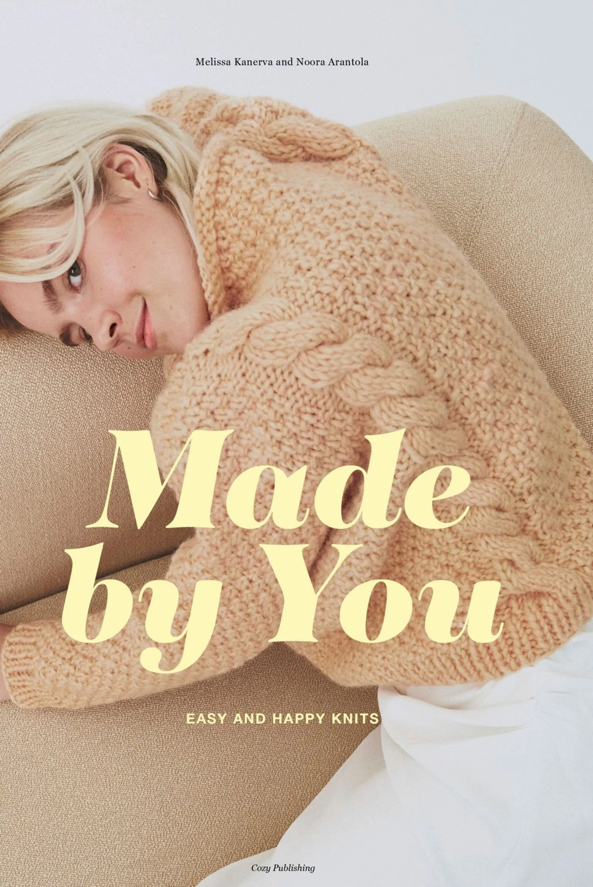 Kanerva Melissa, Made by You - Easy and happy knits