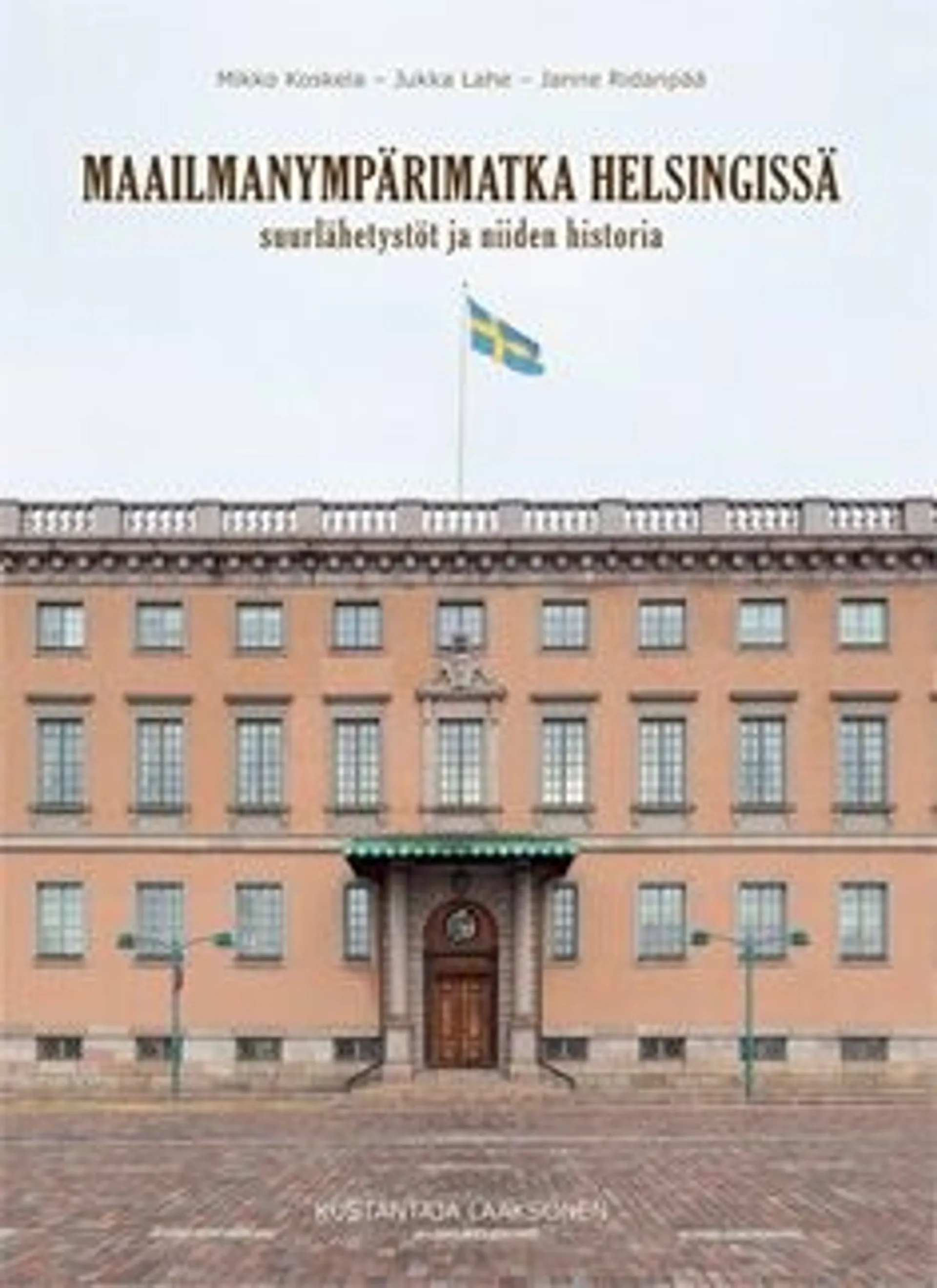 Koskela, Maailmanympärimatka Helsingissä - Suurlähetystöt ja niiden historia