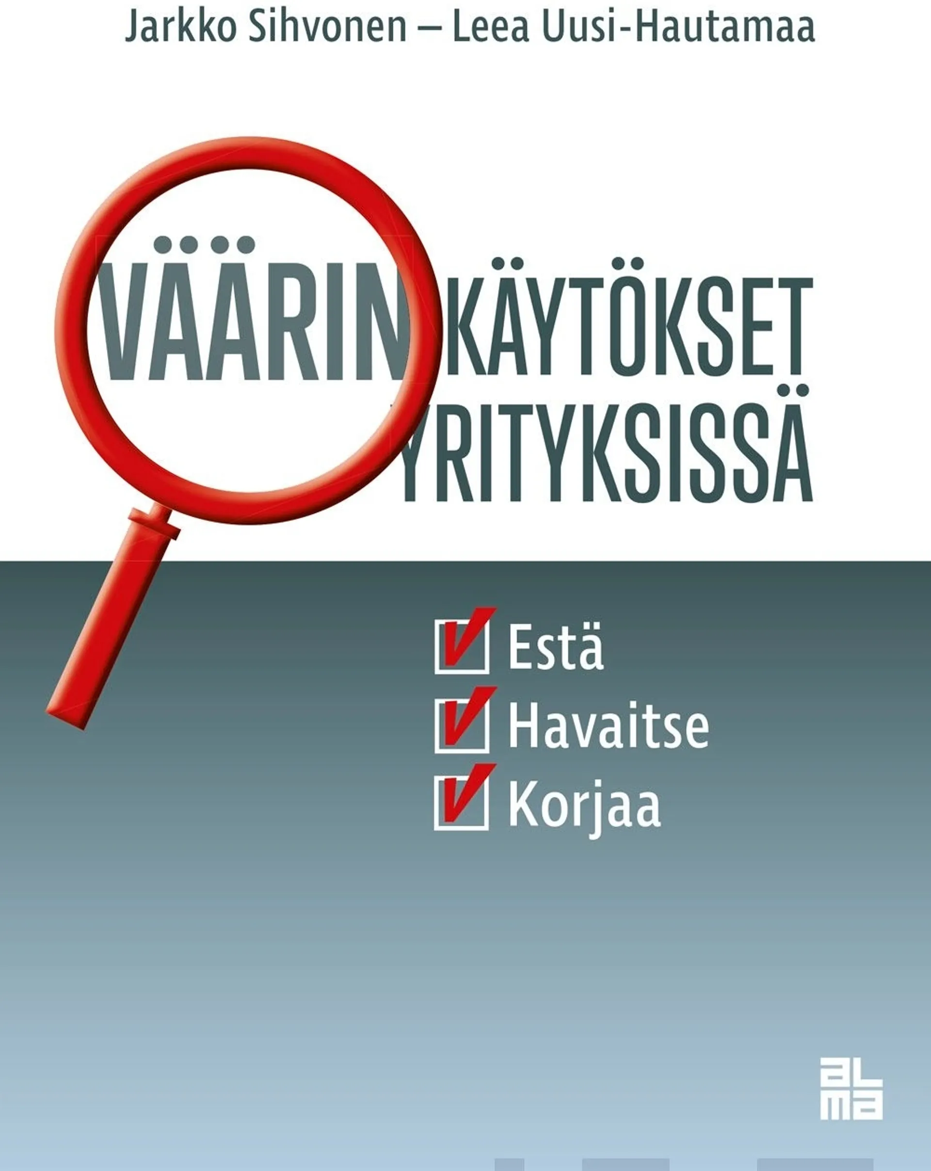 Sihvonen, Väärinkäytökset yrityksissä - Estä, havaitse, korjaa