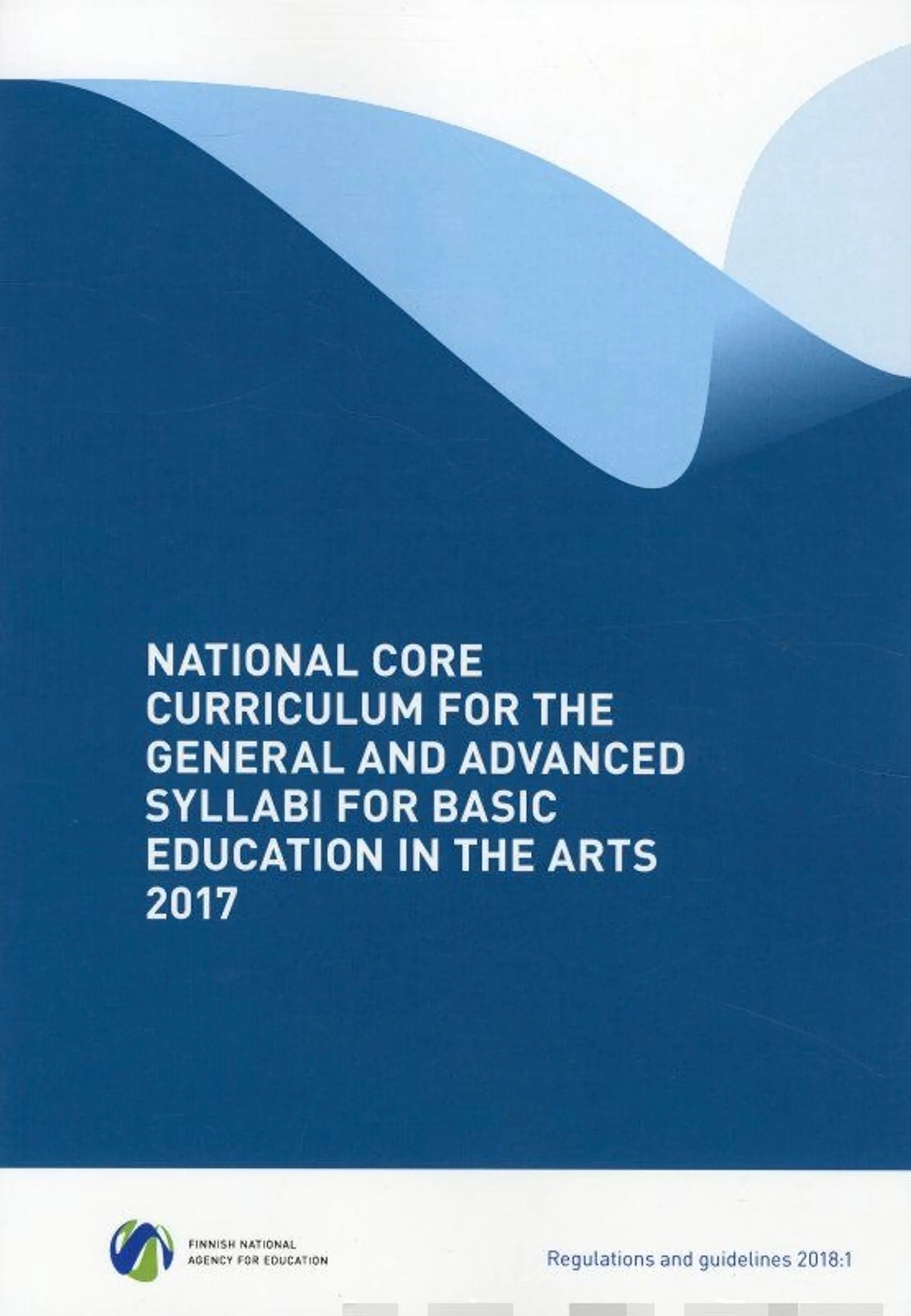 National Core Curriculum for the General and Advanced Syllabi for Basic Education in the Arts 2017