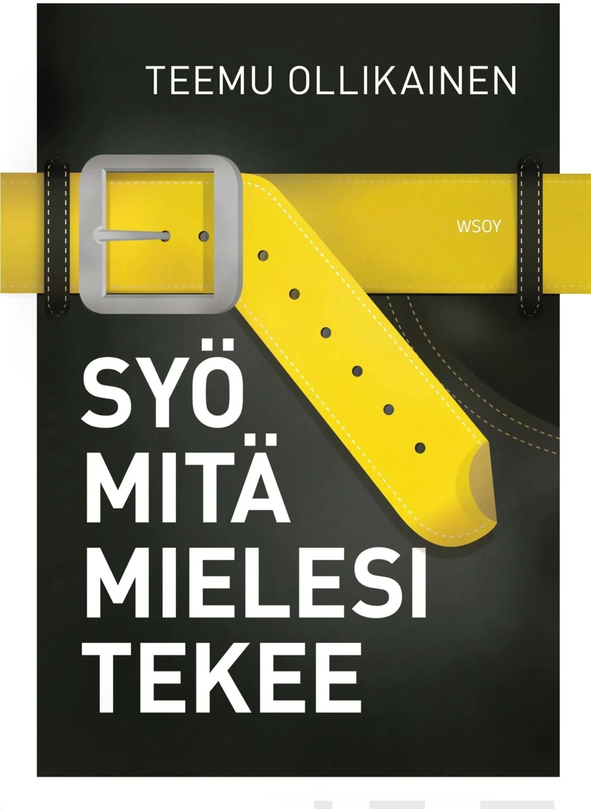 Ollikainen, Syö mitä mielesi tekee