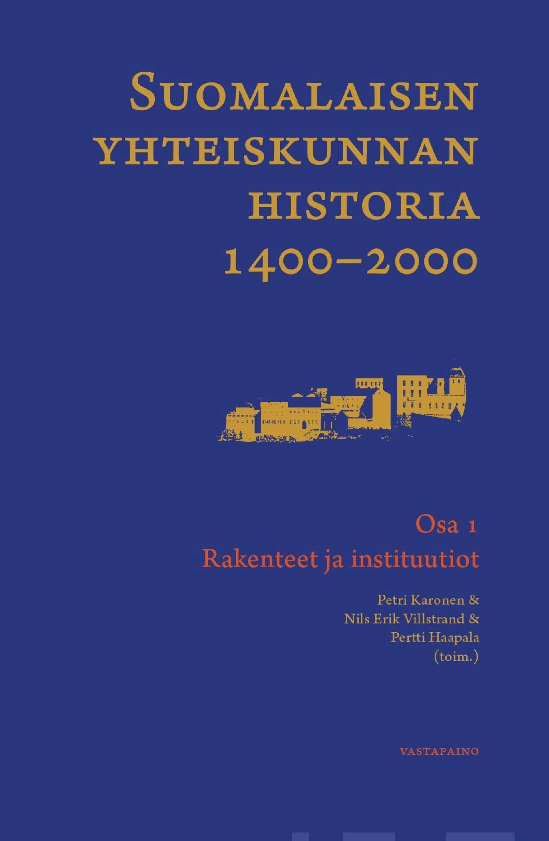 Suomalaisen yhteiskunnan historia 1400-2000 - Osa 1: Rakenteet ja instituutiot