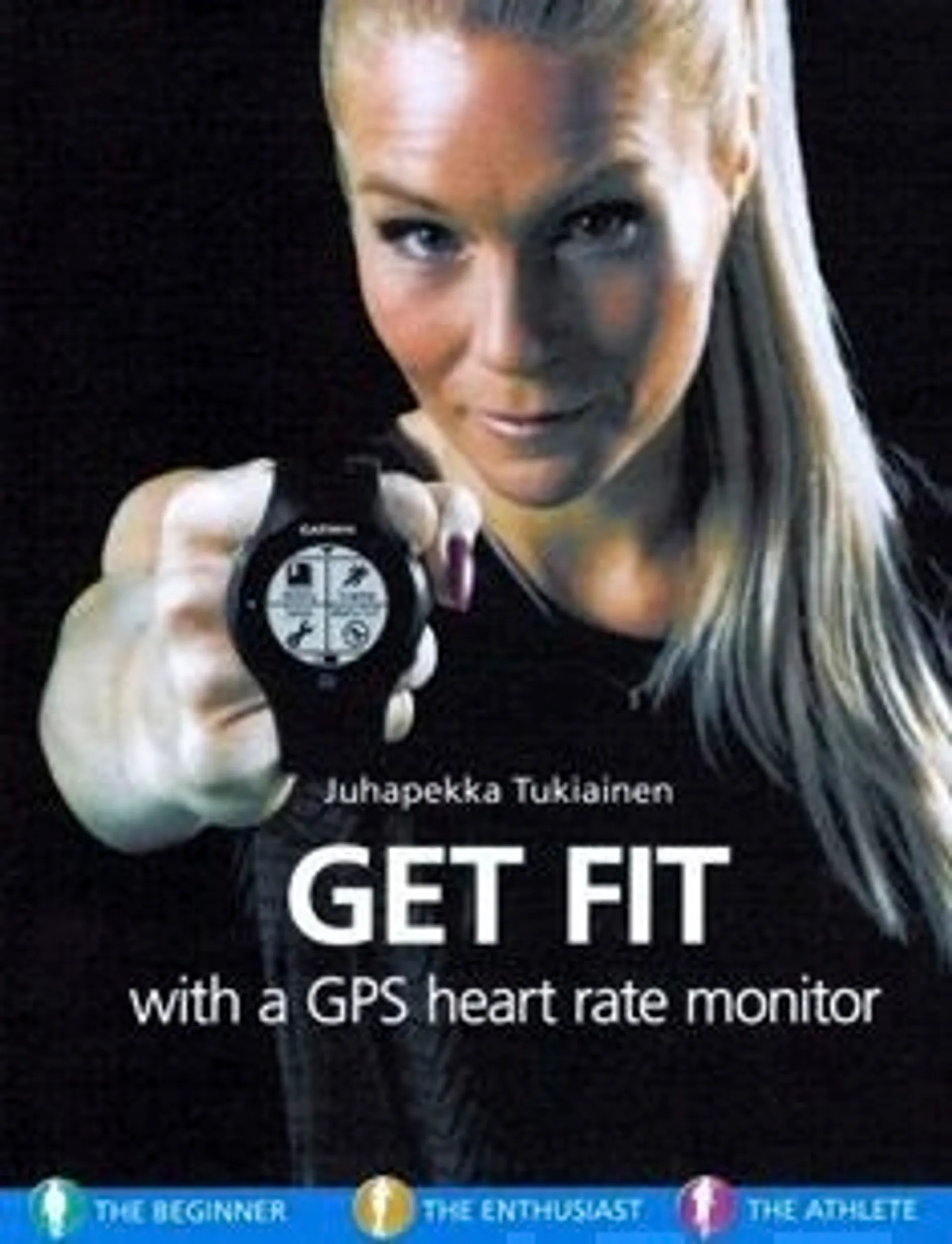 Tukiainen, Get fit - with a GPS heart rate monitor