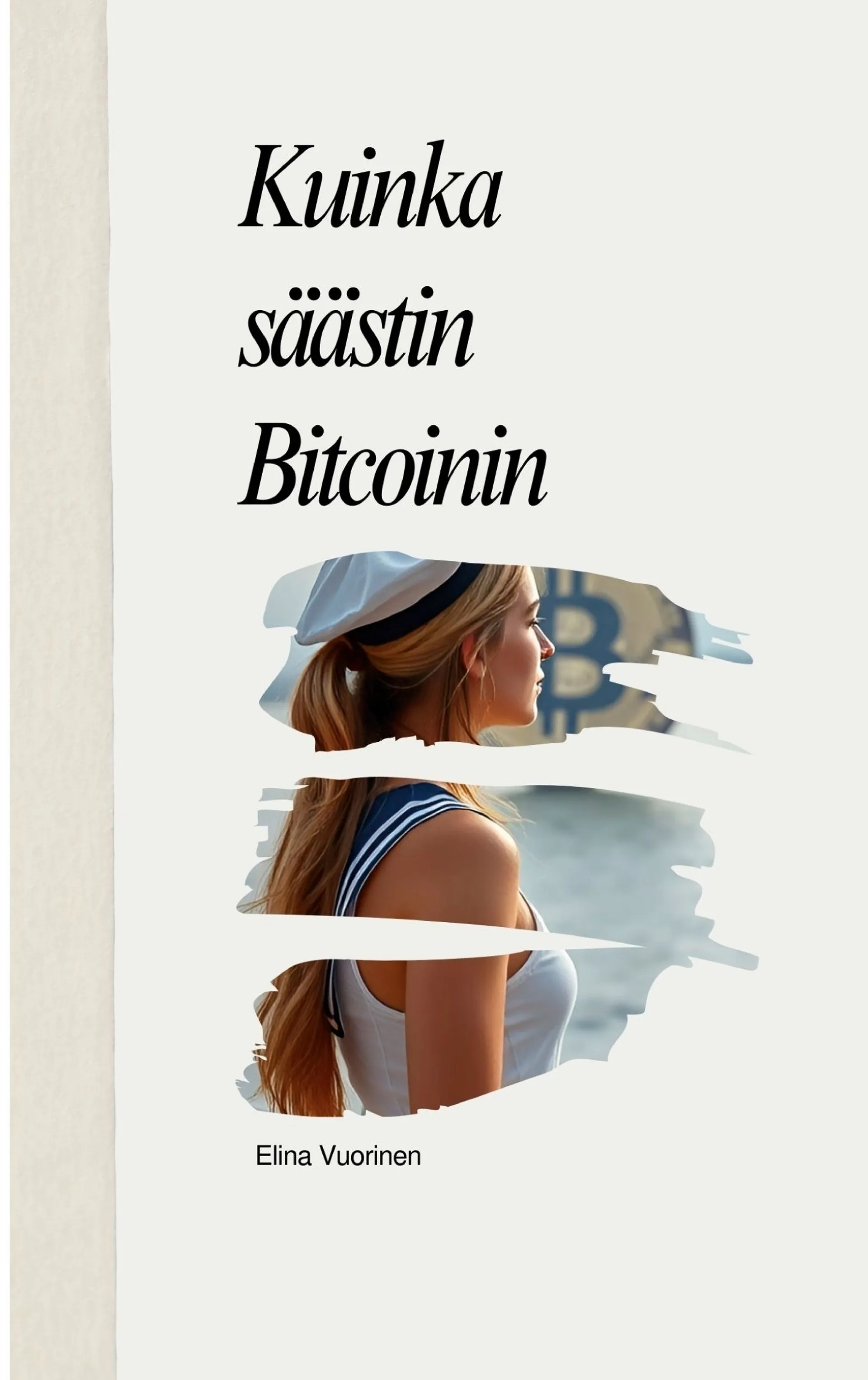 Vuorinen, Kuinka säästin Bitcoinin