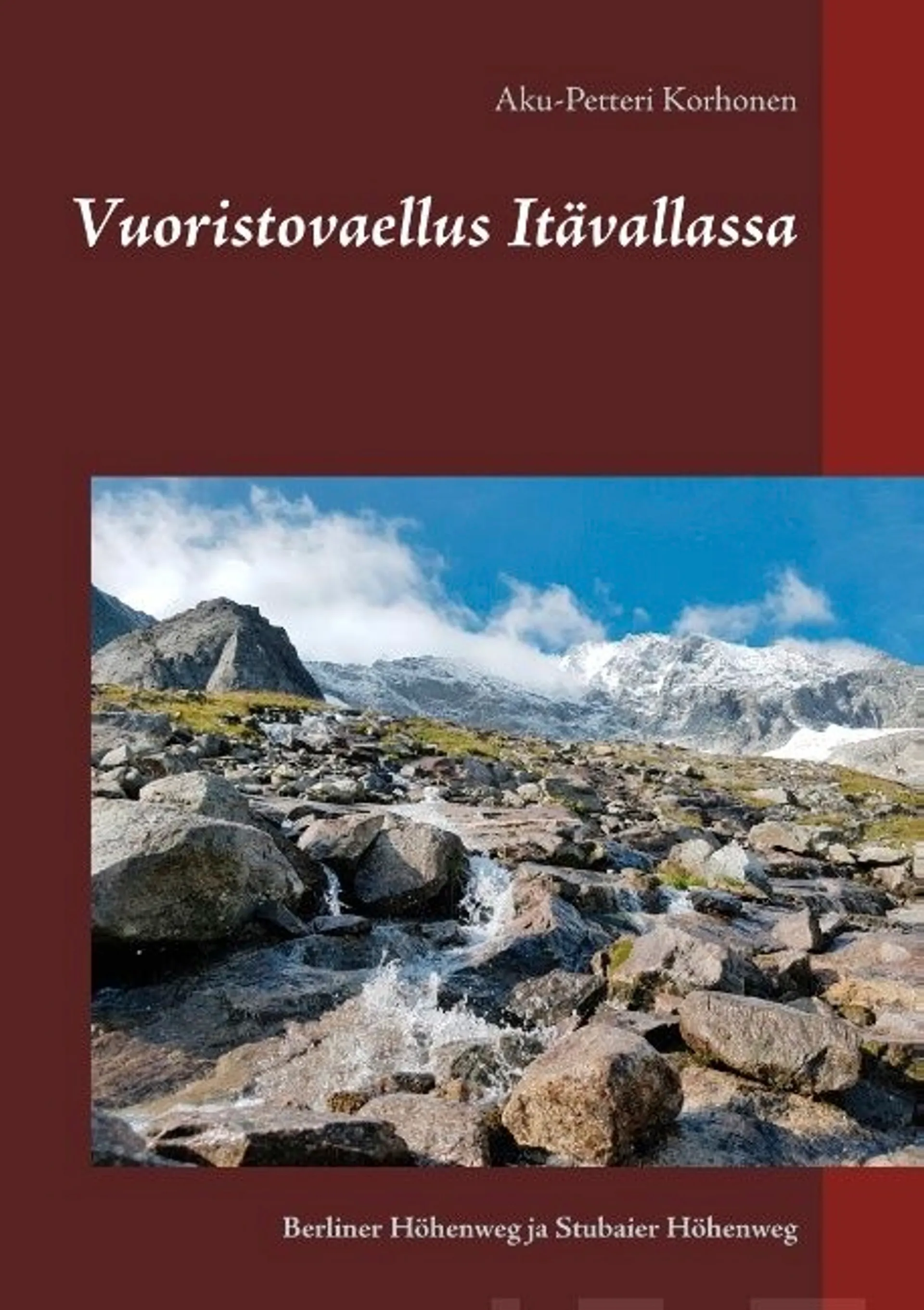 Korhonen, Vuoristovaellus Itävallassa - Berliner Höhenweg ja Stubaital Rundweg