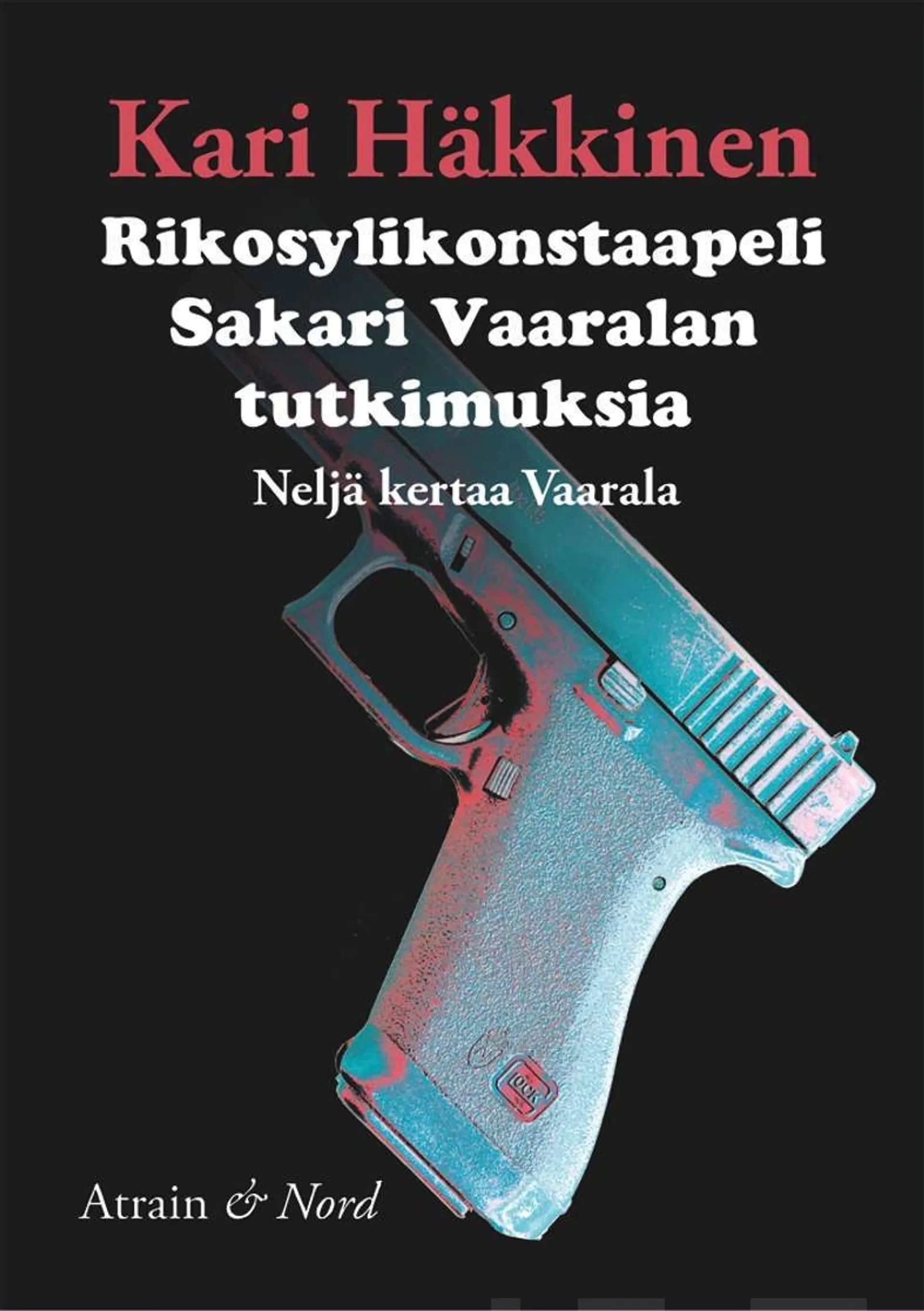 Häkkinen, Rikosylikonstaapeli Sakari Vaaralan tutkimuksia - Neljä kertaa Vaarala