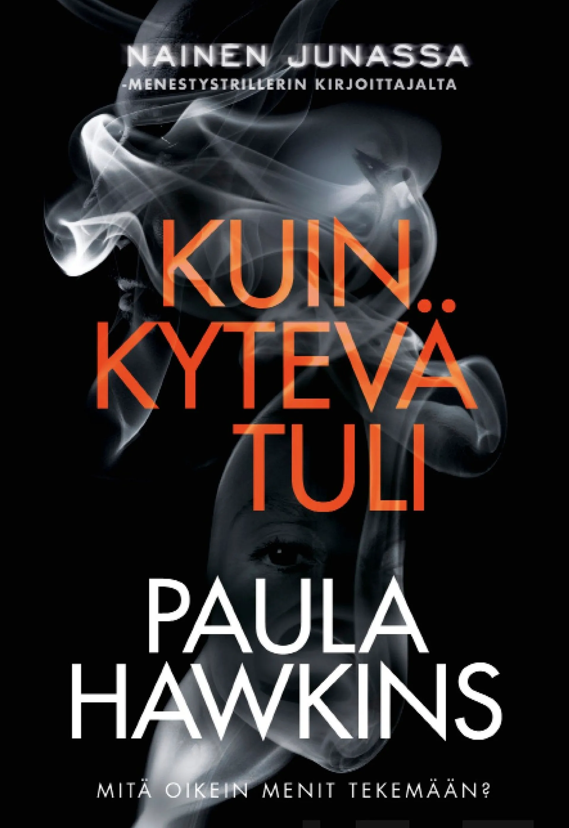 Hawkins, Kuin kytevä tuli