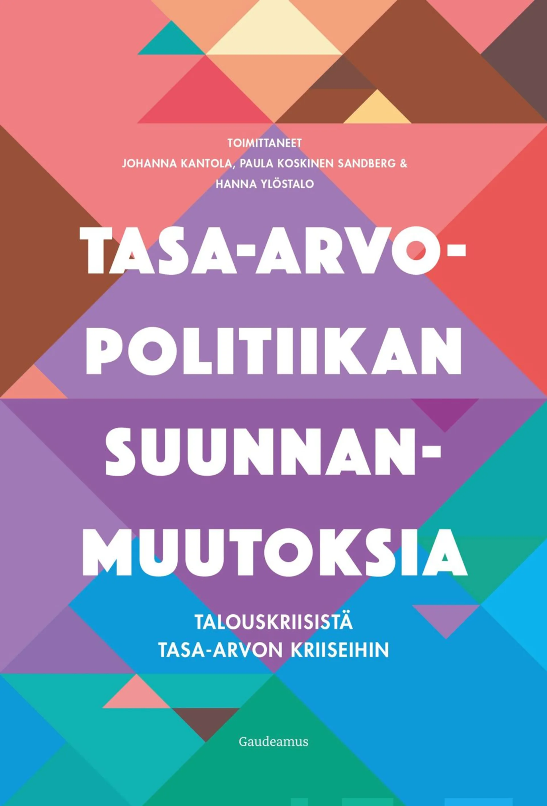 Tasa-arvopolitiikan suunnanmuutoksia - Talouskriisistä tasa-arvon kriiseihin