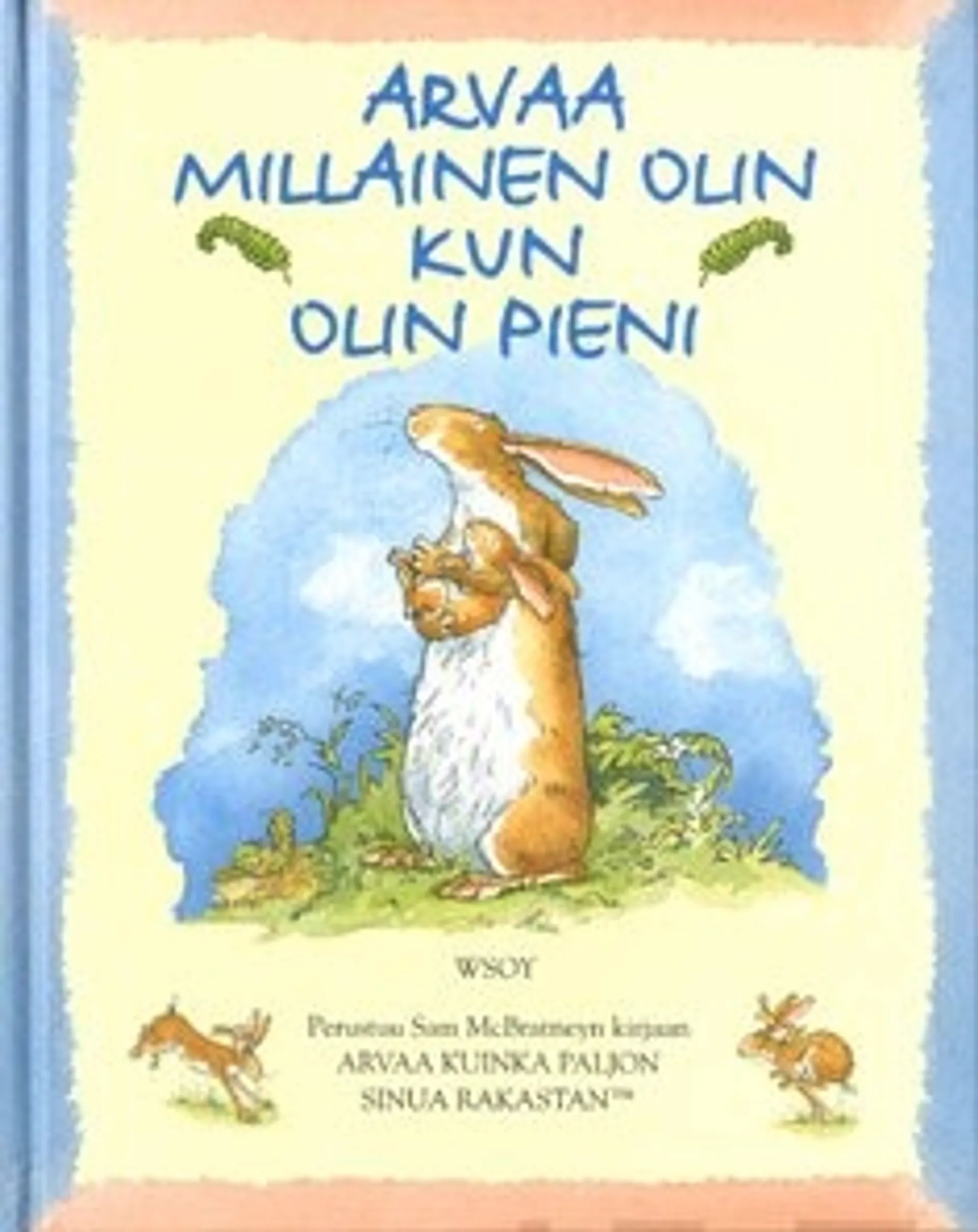 Arvaa millainen olin kun olin pieni