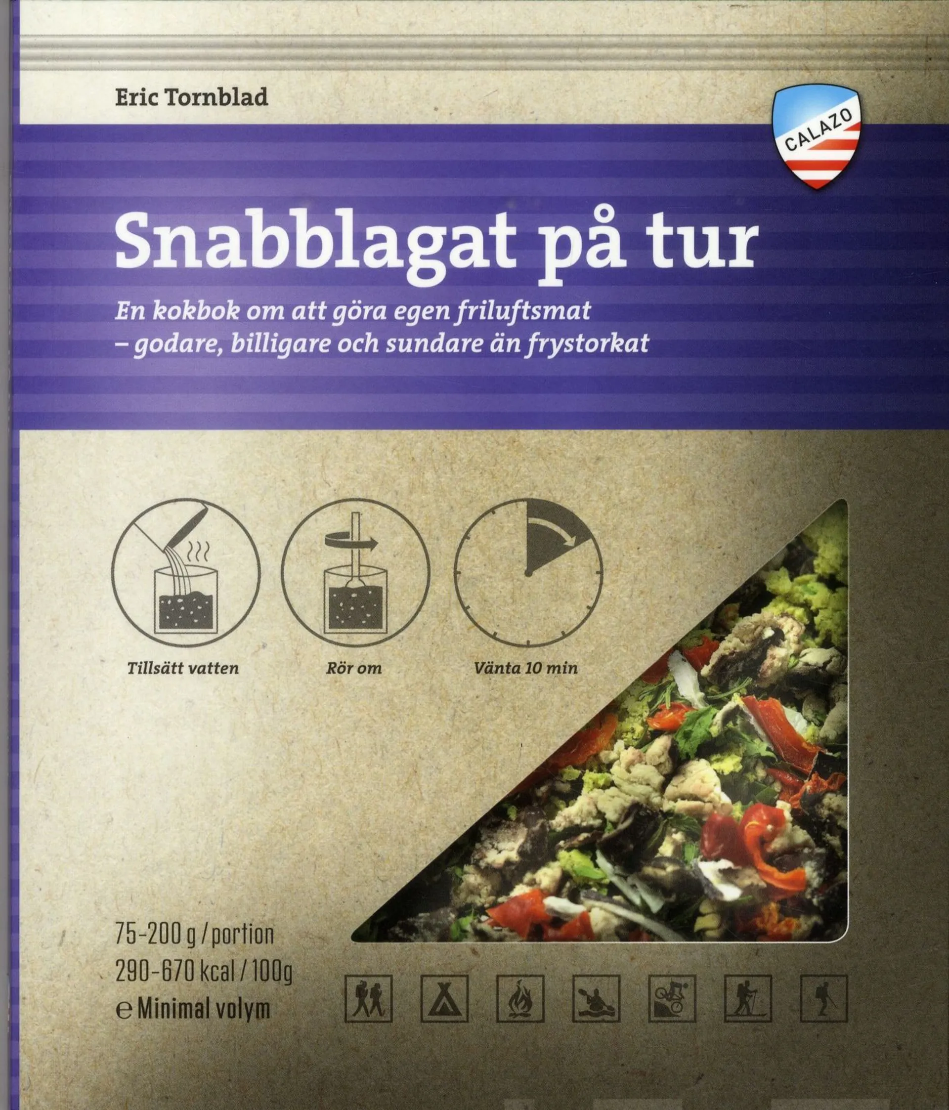 Tornblad, Snabblagat på turen - En kokbok om att göra egen friluftsmat - goda, billigare och sundare än frystorkat