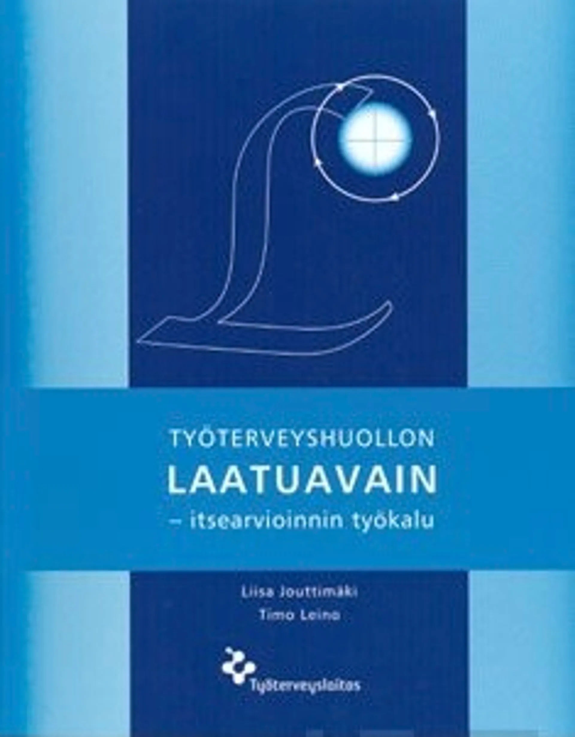 Työterveyshuollon laatuavain - itsearvioinnin työkalu