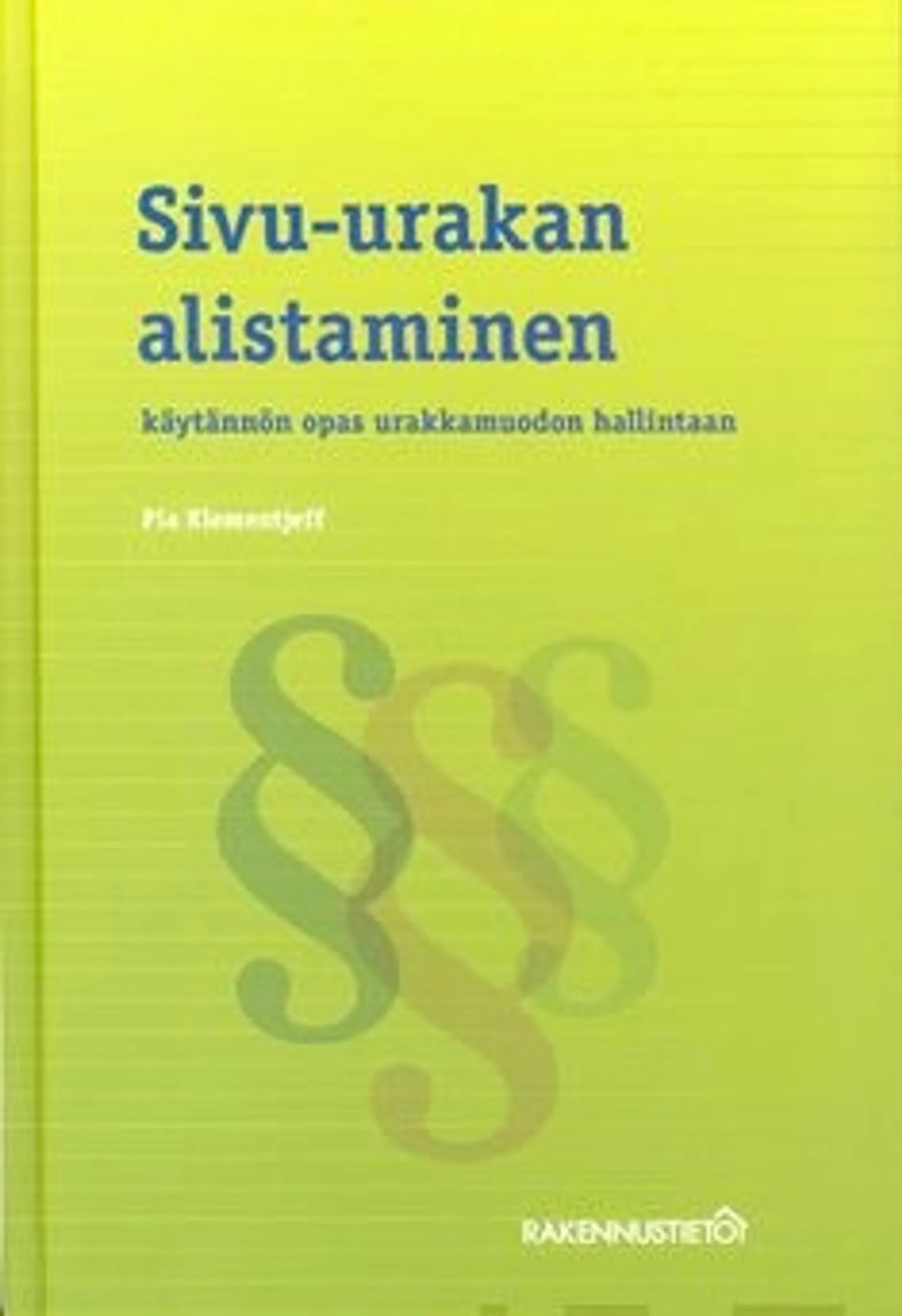 Klementjeff, Sivu-urakan alistaminen - käytännön opas urakkamuodon hallintaan