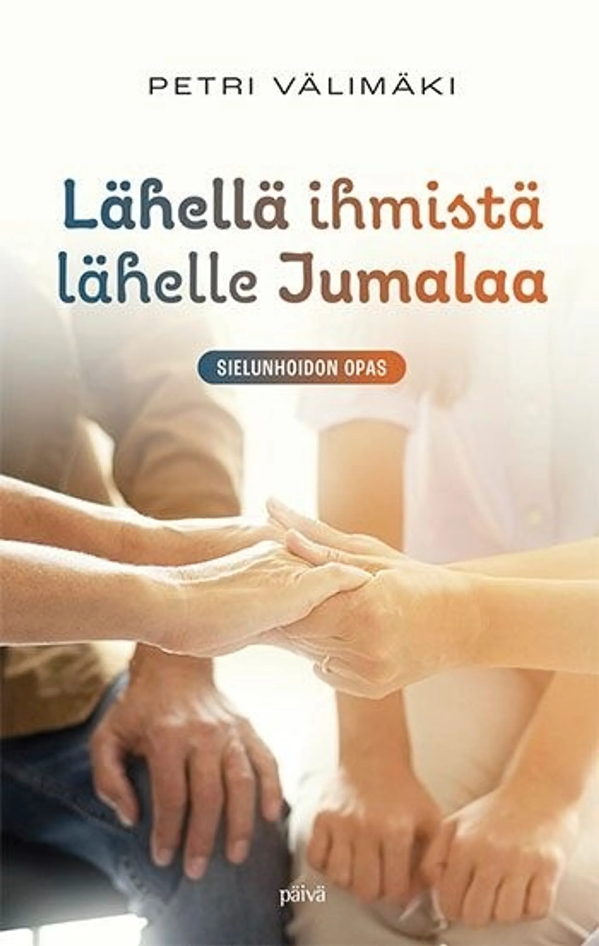 Välimäki, Lähellä ihmistä lähelle Jumalaa - Sielunhoidon opas