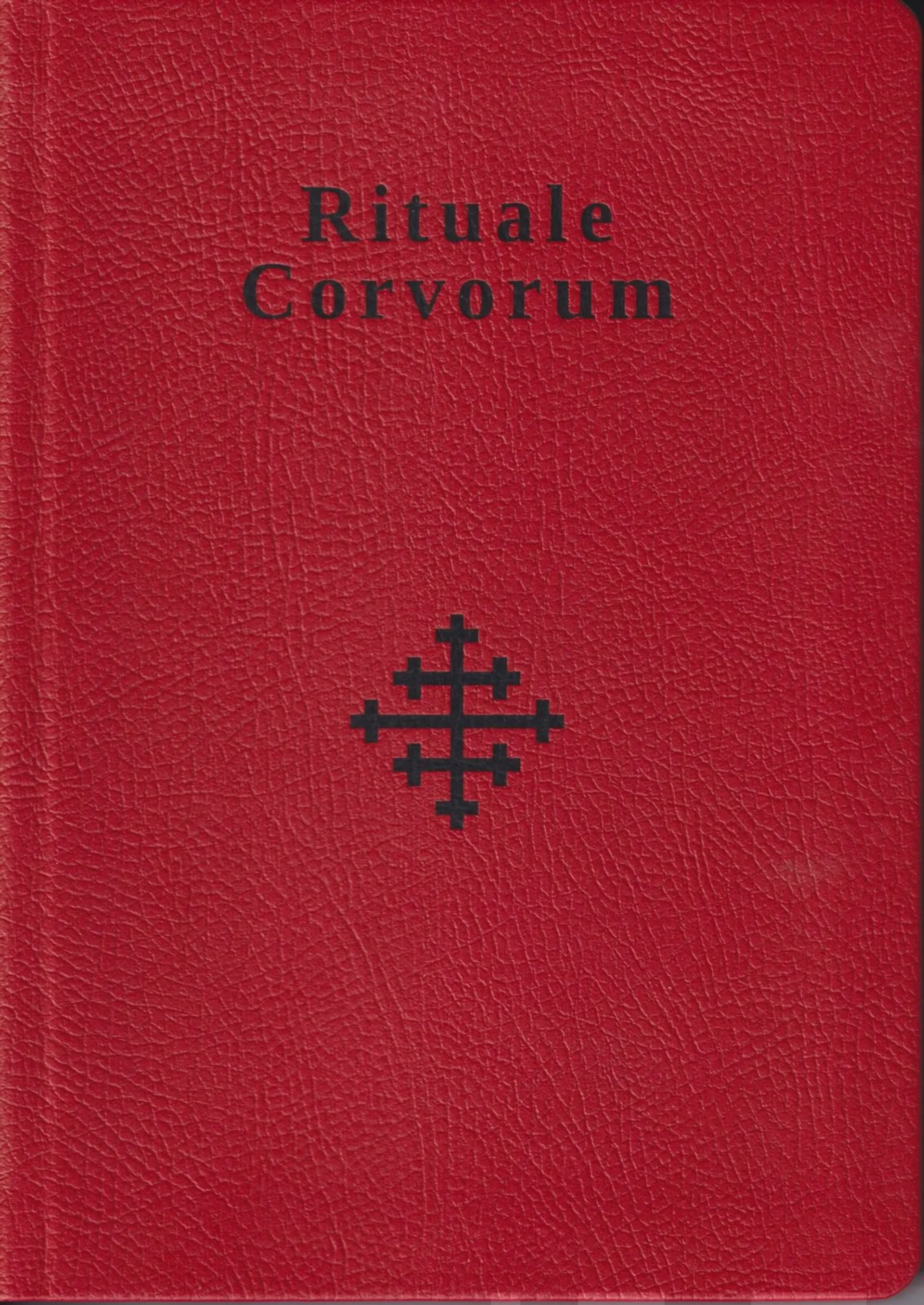 Crowley, Rituale Corvorum - Containing the Common Ceremonial and Codified Conduct of Cultic Crowleyanity