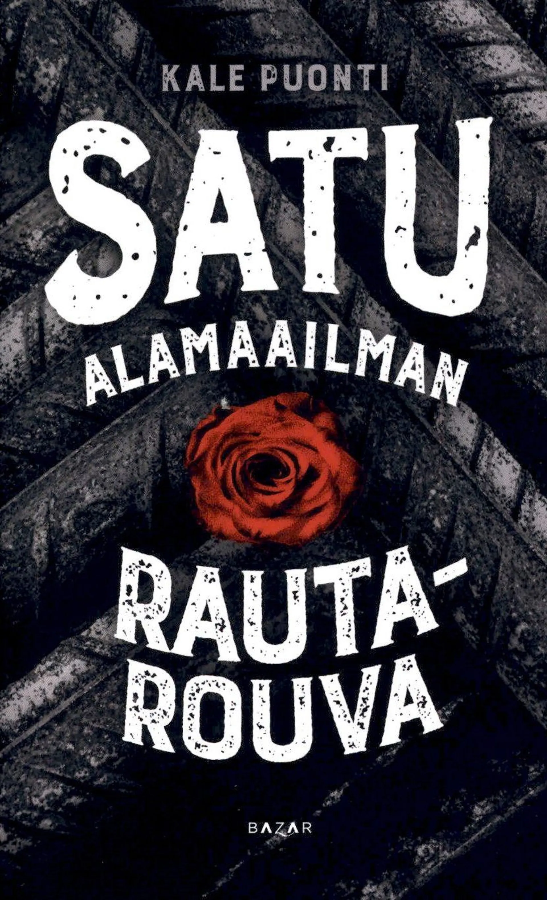 Puonti, Satu - Alamaailman rautarouva