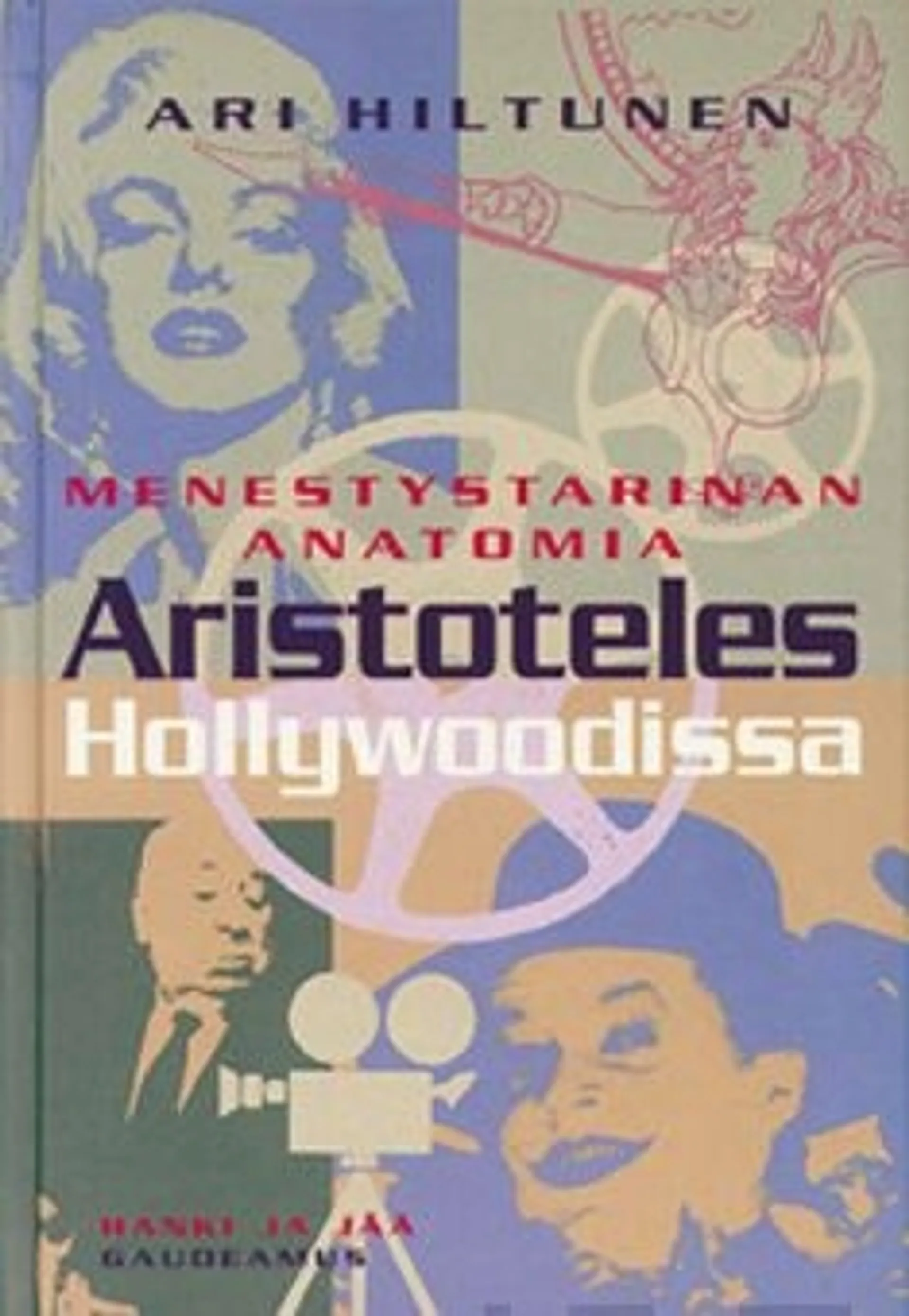 Hiltunen, Aristoteles Hollywoodissa - Menestystarinan anatomia